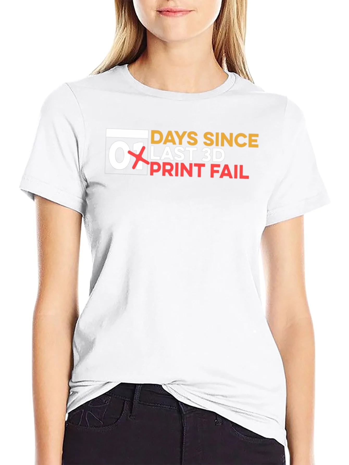 Days Since Last 3D Print Fail T-Shirt