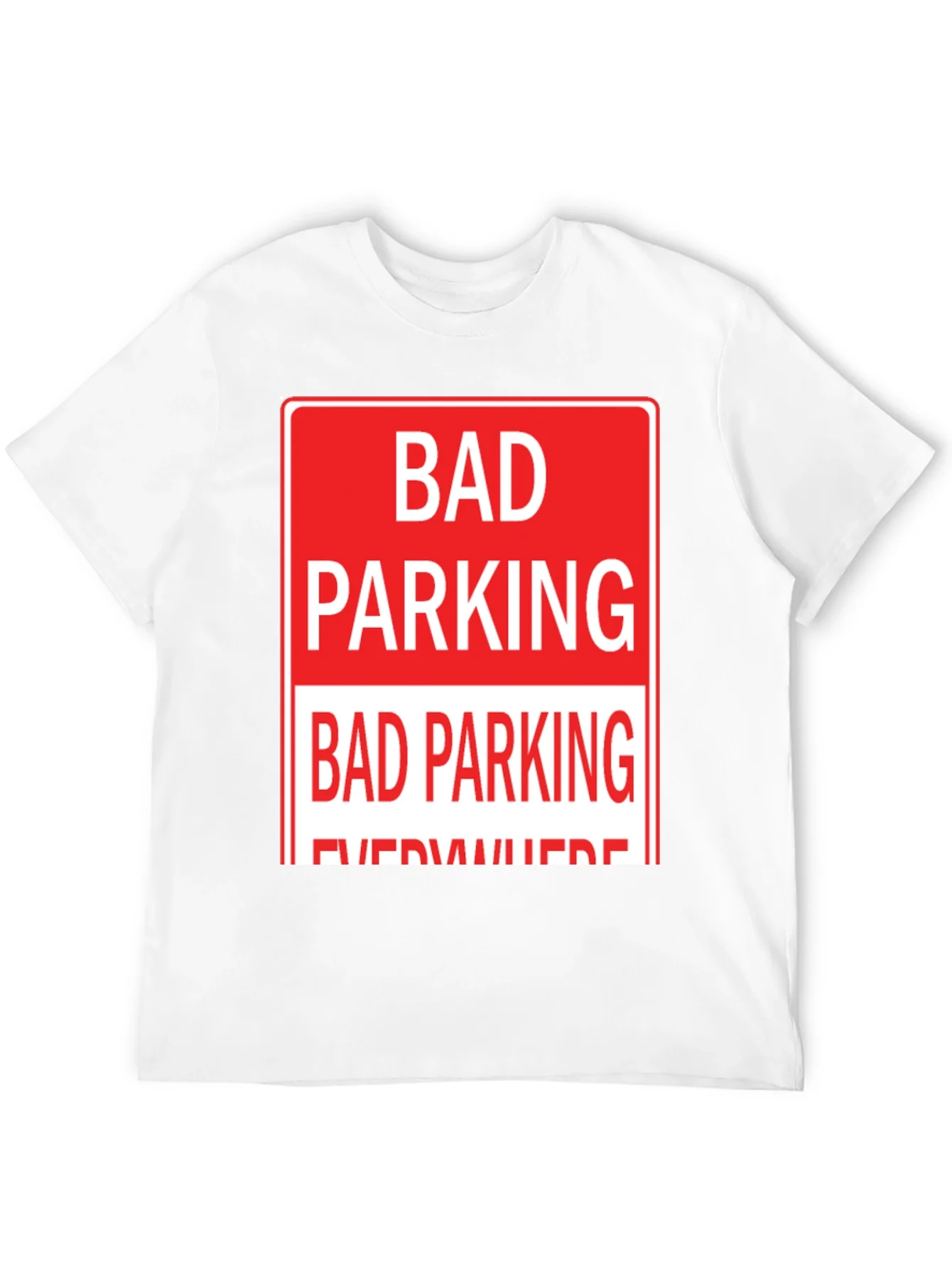 Bad Parking Everywhere Graphic Tee - Novelty Humor T-Shirt
