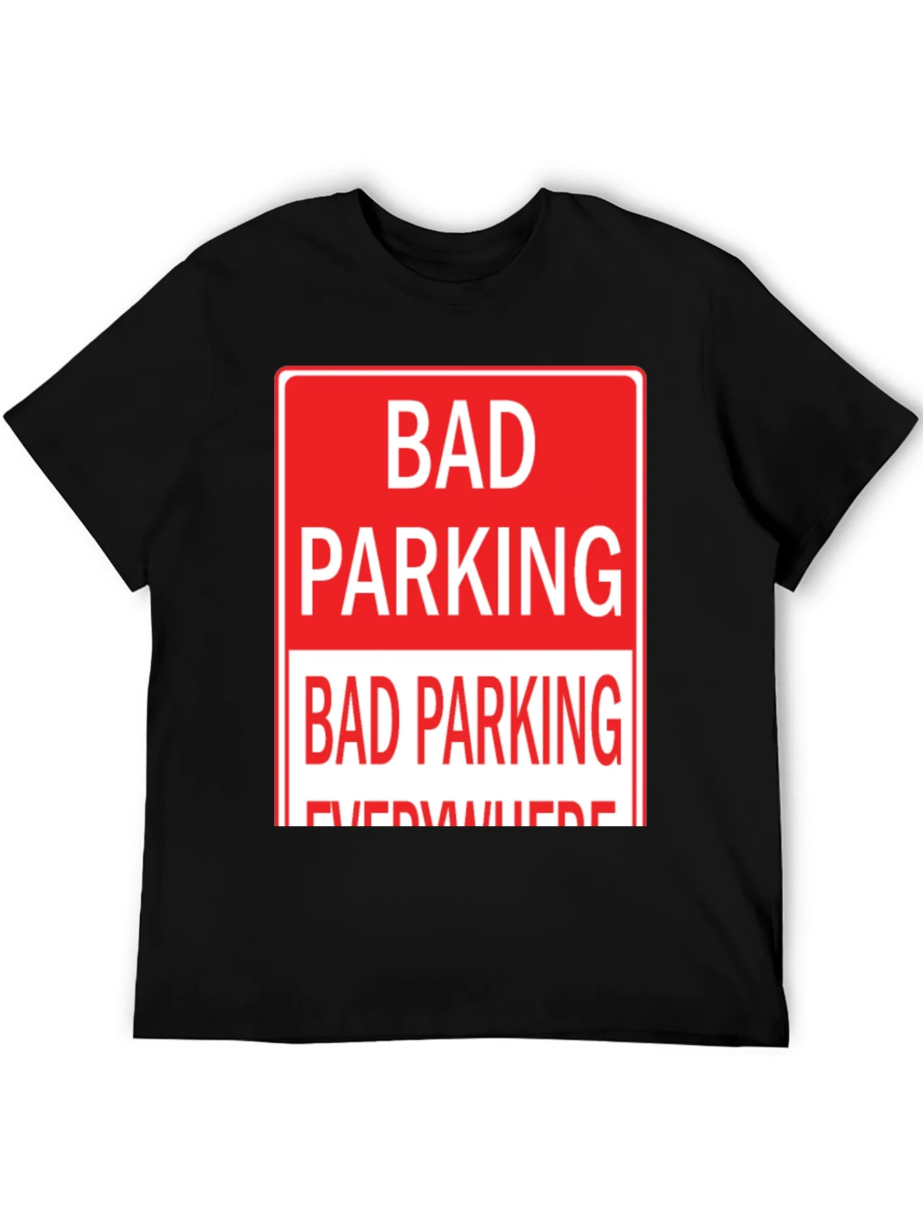 Bad Parking Everywhere Graphic Tee - Novelty Humor T-Shirt
