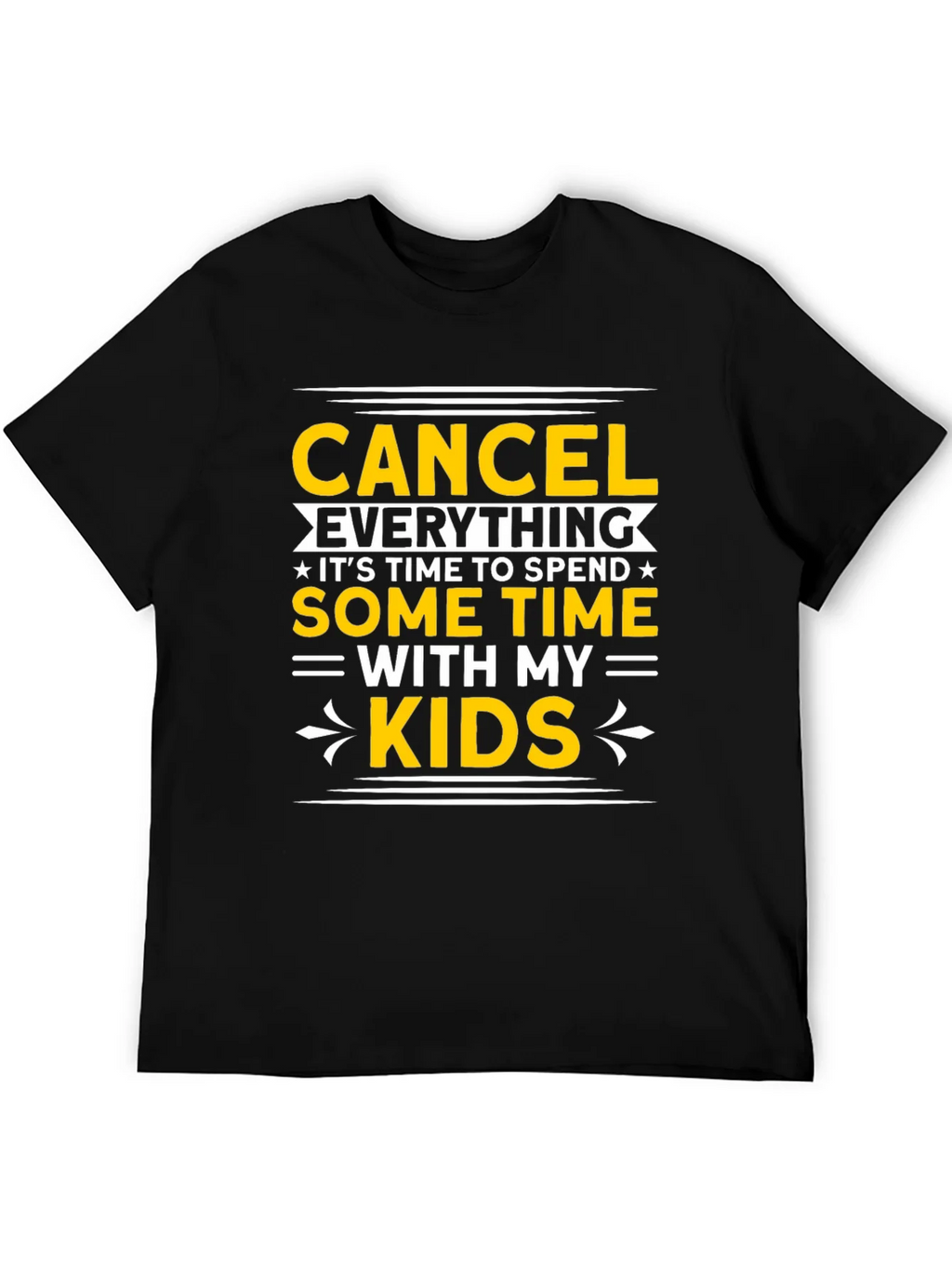 Cancel Everything T-Shirt: Family Time Apparel