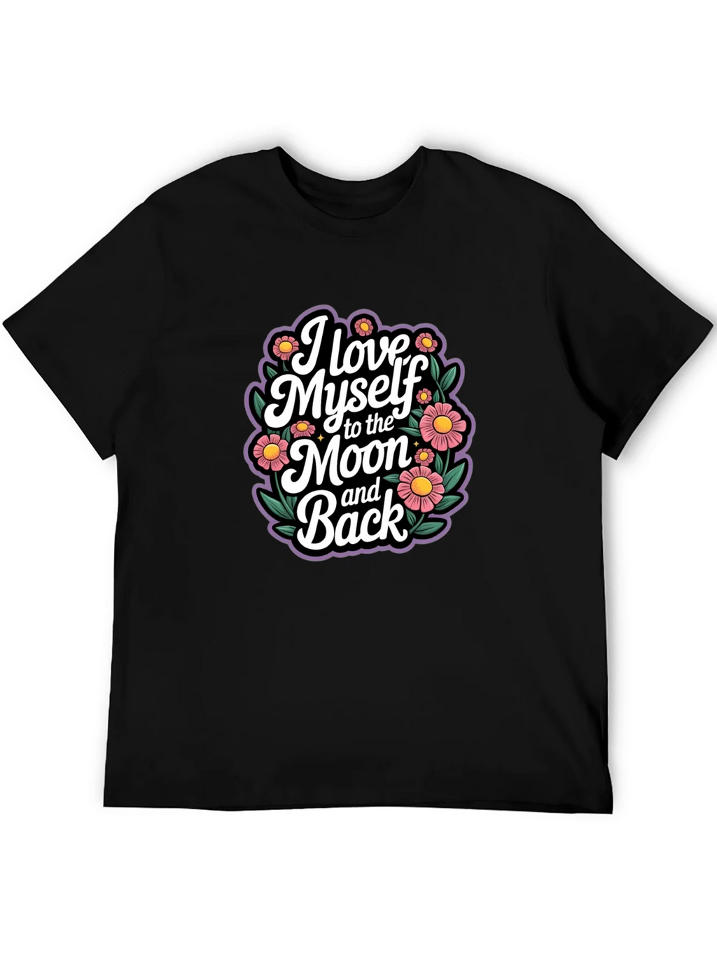 I Love Myself to the Moon and Back T-Shirt