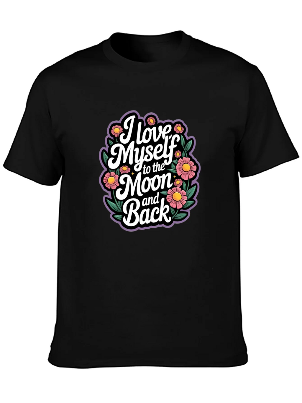 I Love Myself to the Moon and Back T-Shirt