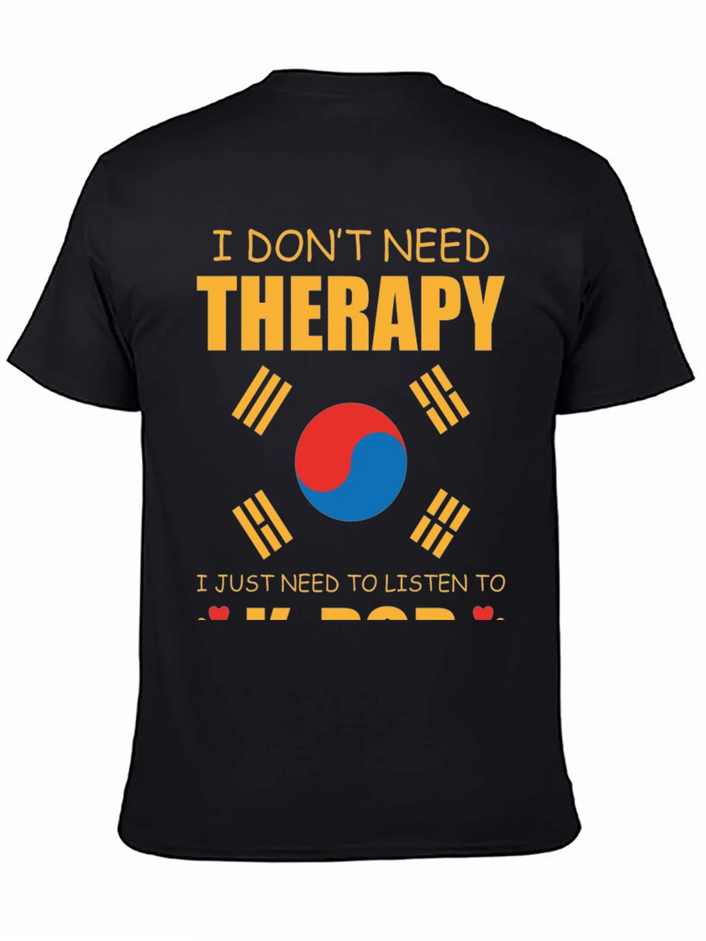 I Dont Need Therapy K-Pop T-Shirt