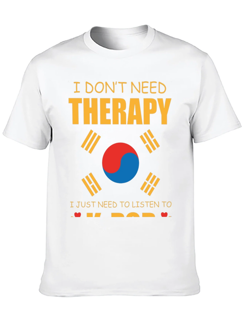 I Dont Need Therapy K-Pop T-Shirt