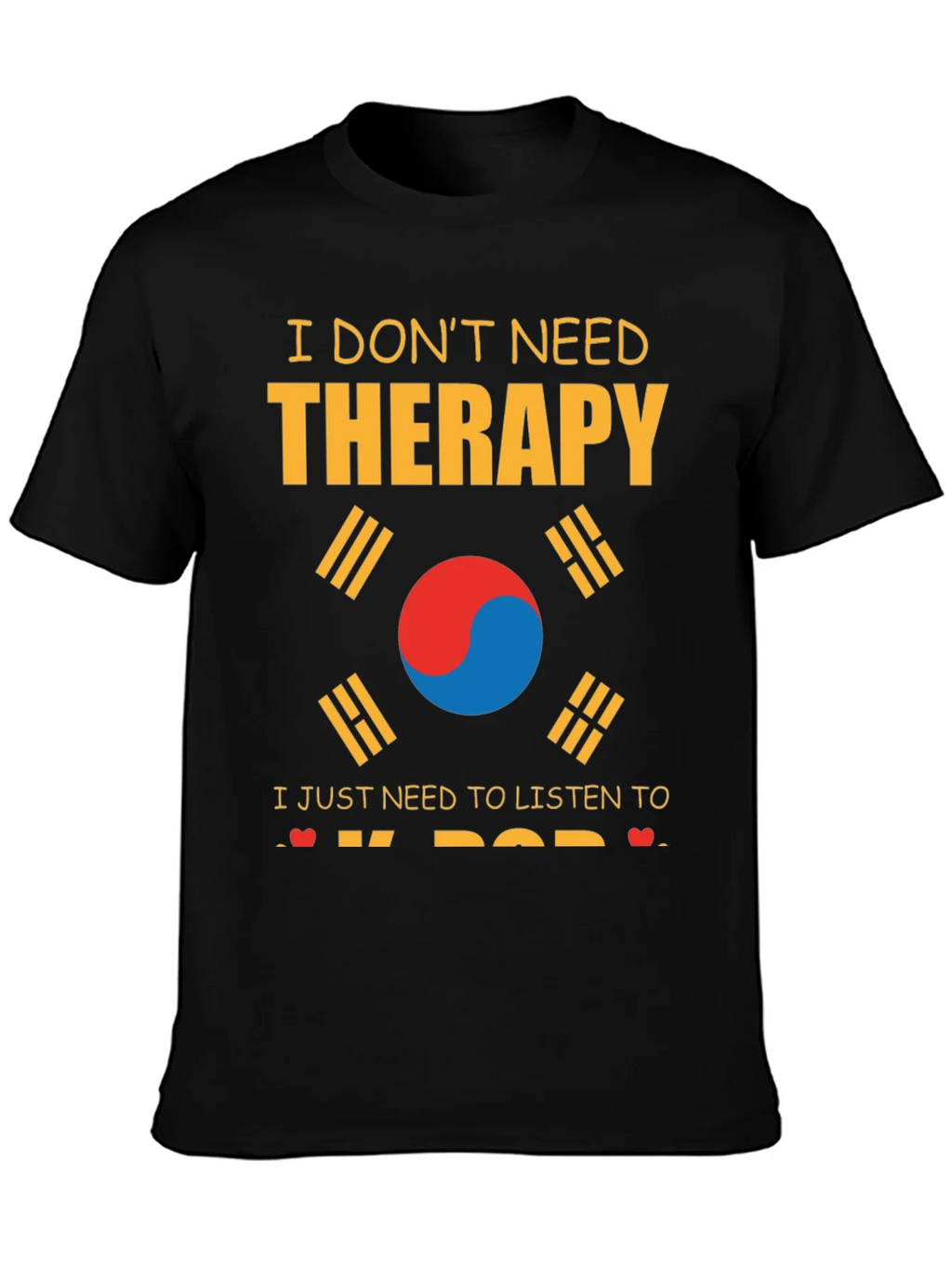 I Dont Need Therapy K-Pop T-Shirt