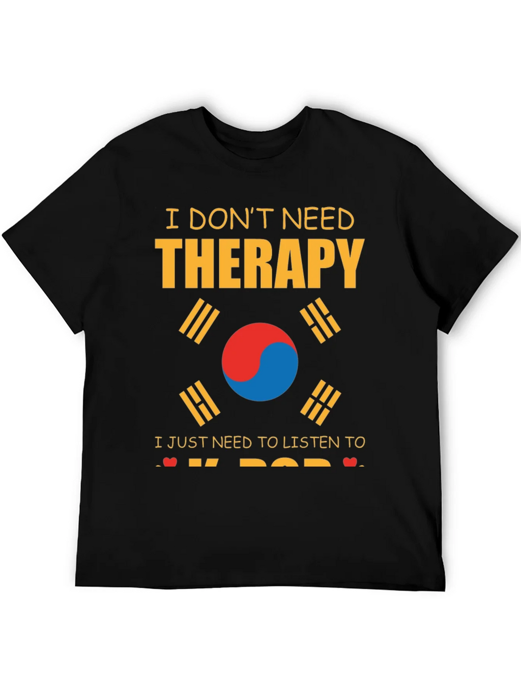 I Dont Need Therapy K-Pop T-Shirt