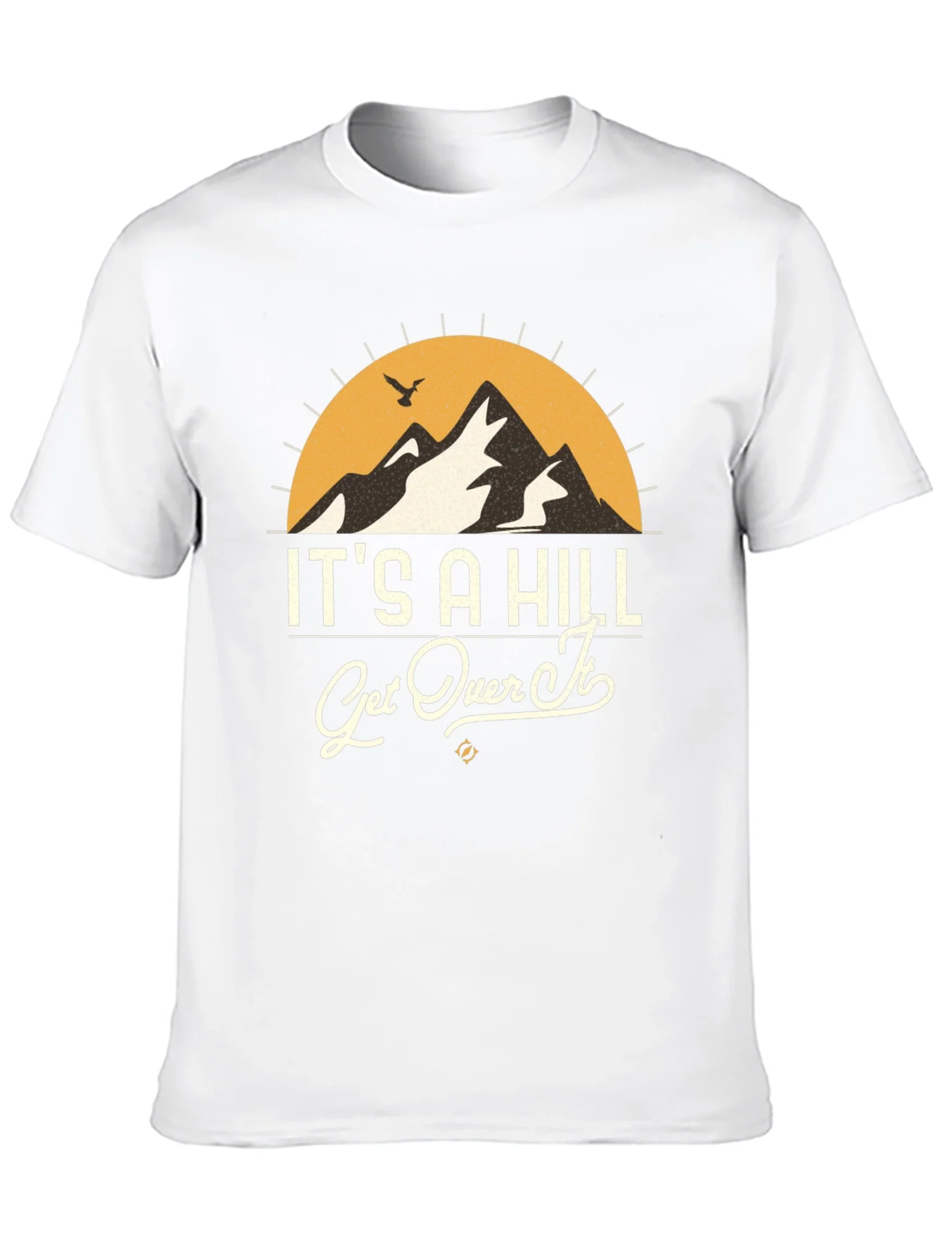 Its A Hill Get Over It Graphic Tee