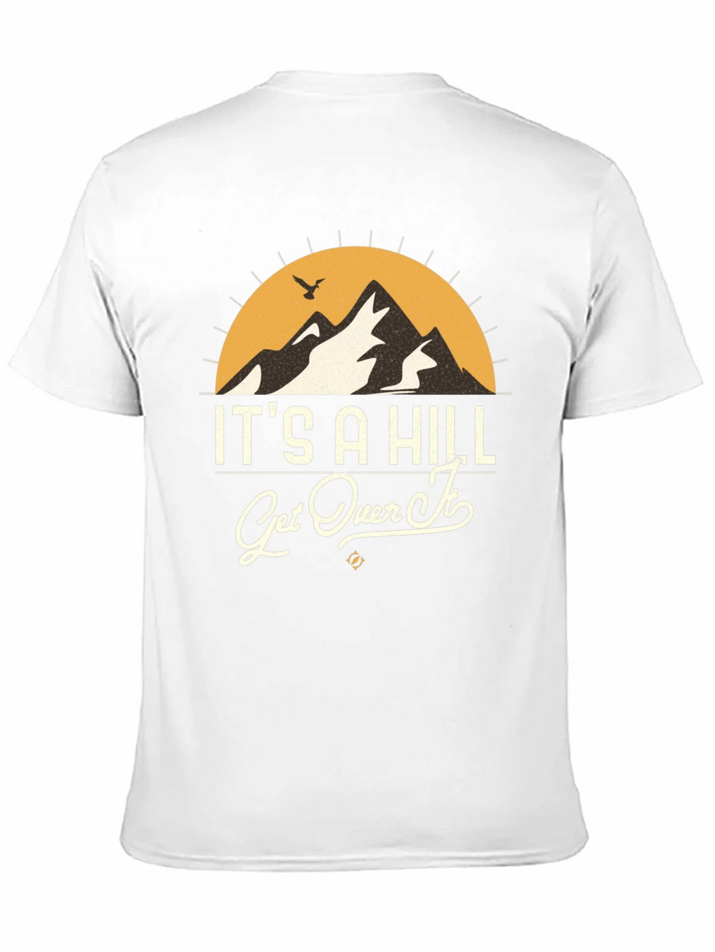Its A Hill Get Over It Graphic Tee