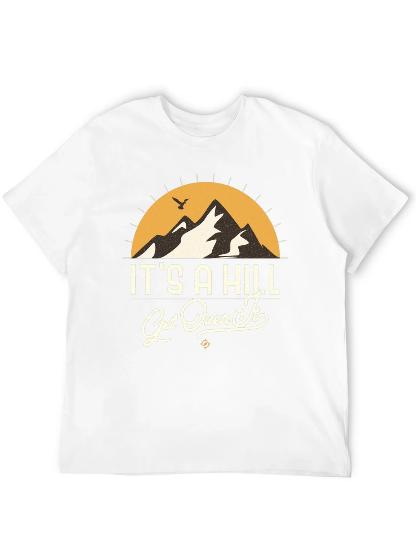 Its A Hill Get Over It Graphic Tee