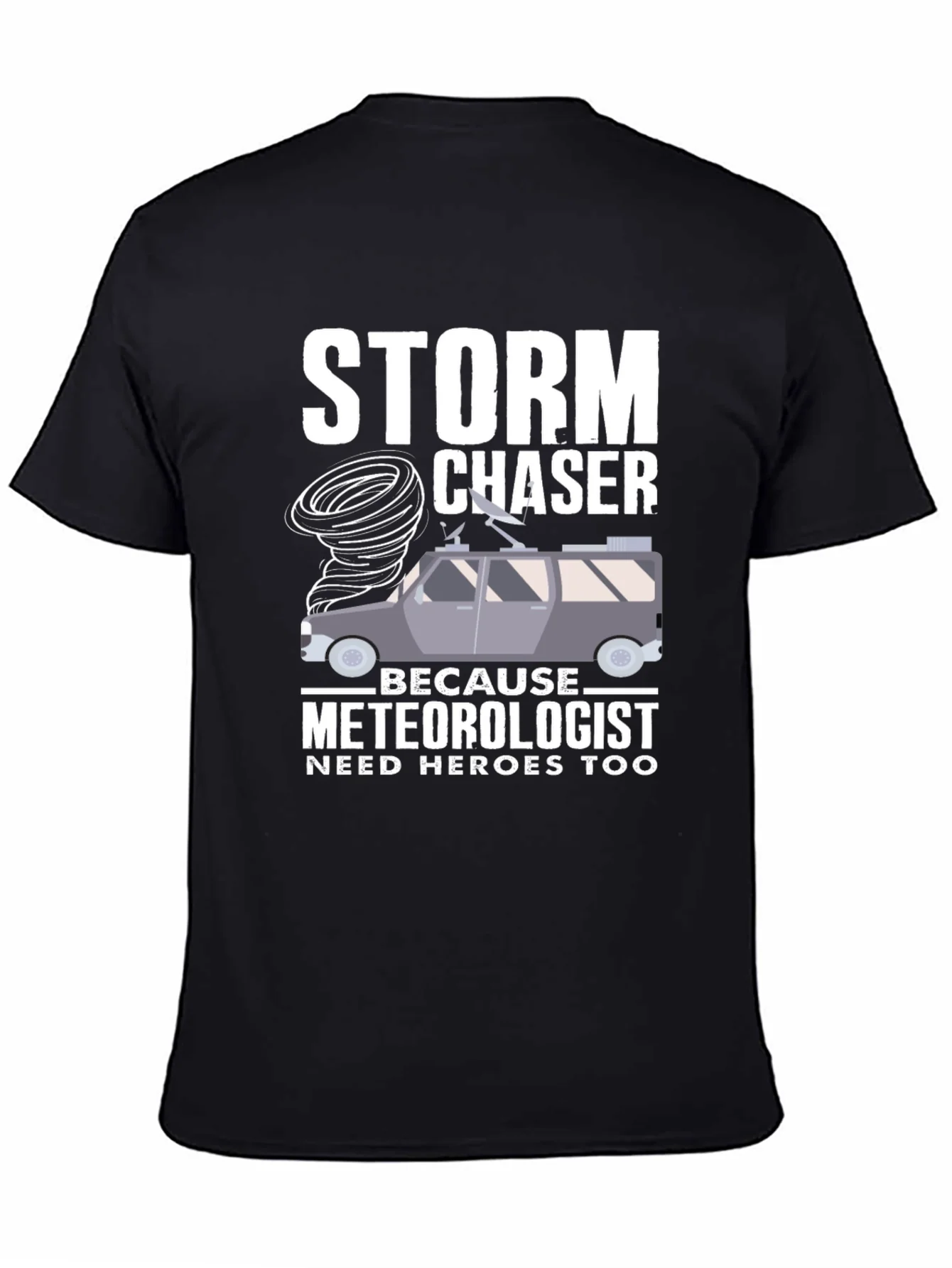 Storm Chaser T-Shirt: Meteorologist Hero Tee