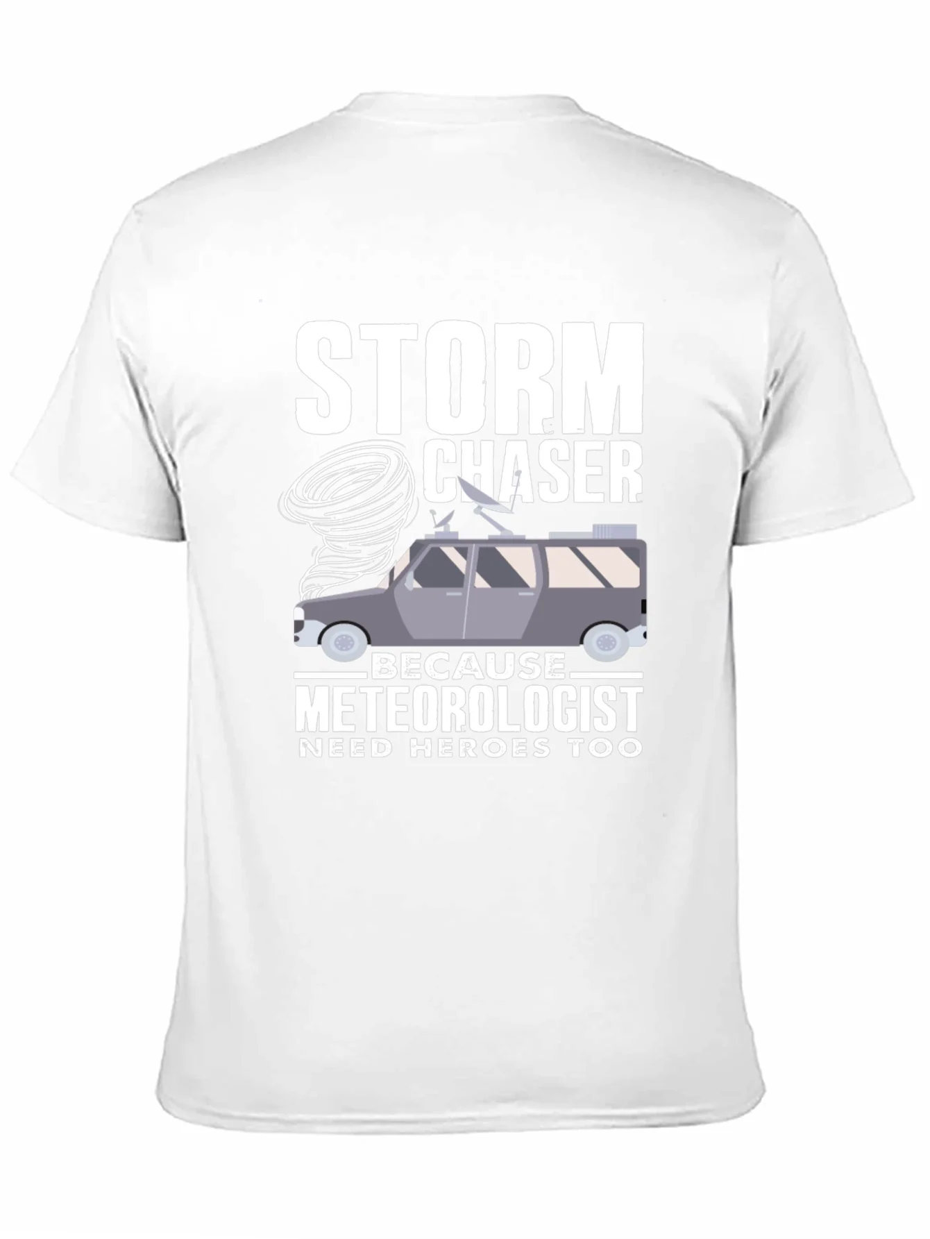 Storm Chaser T-Shirt: Meteorologist Hero Tee
