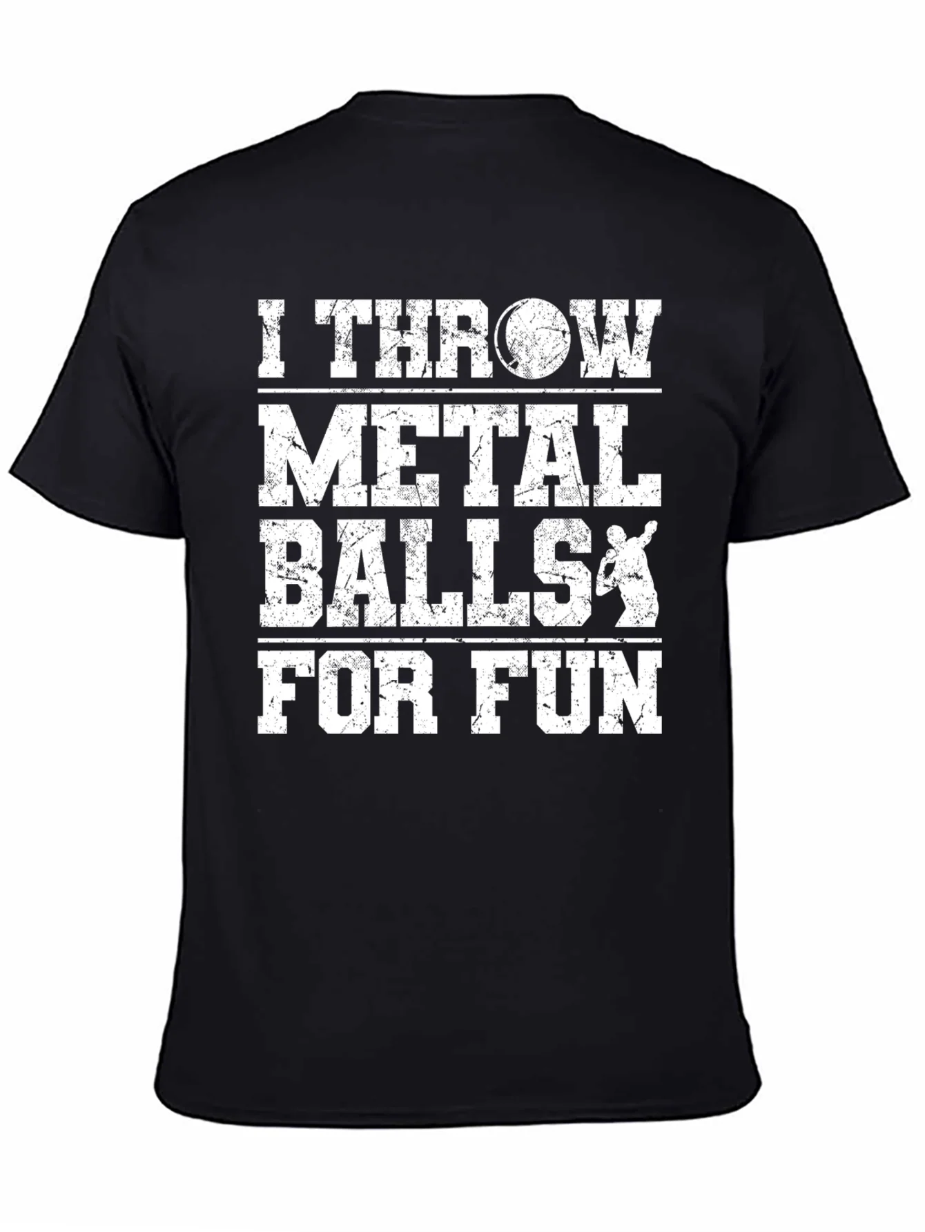 I Throw Metal Balls for Fun - Novelty T-Shirt