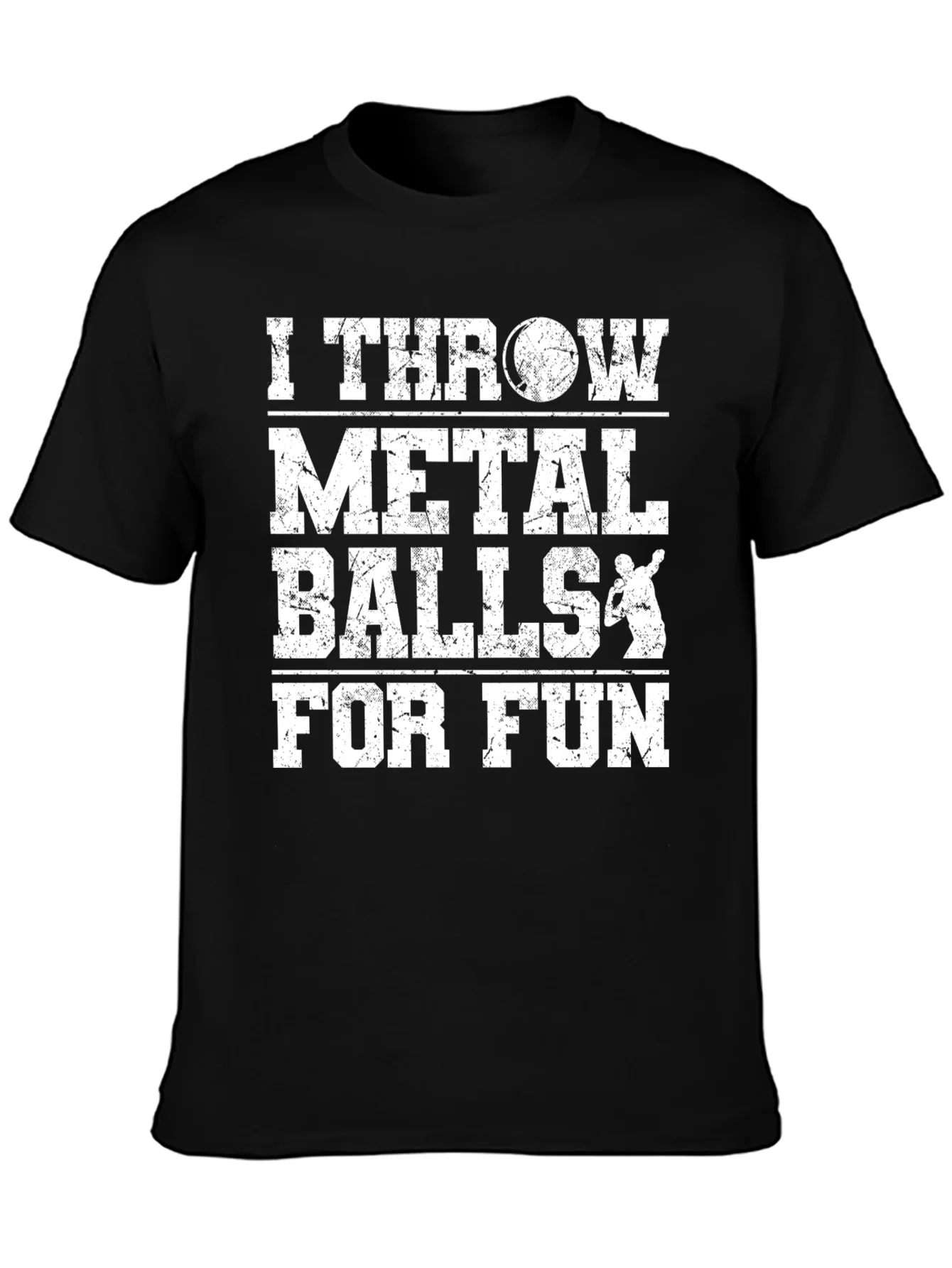 I Throw Metal Balls for Fun - Novelty T-Shirt