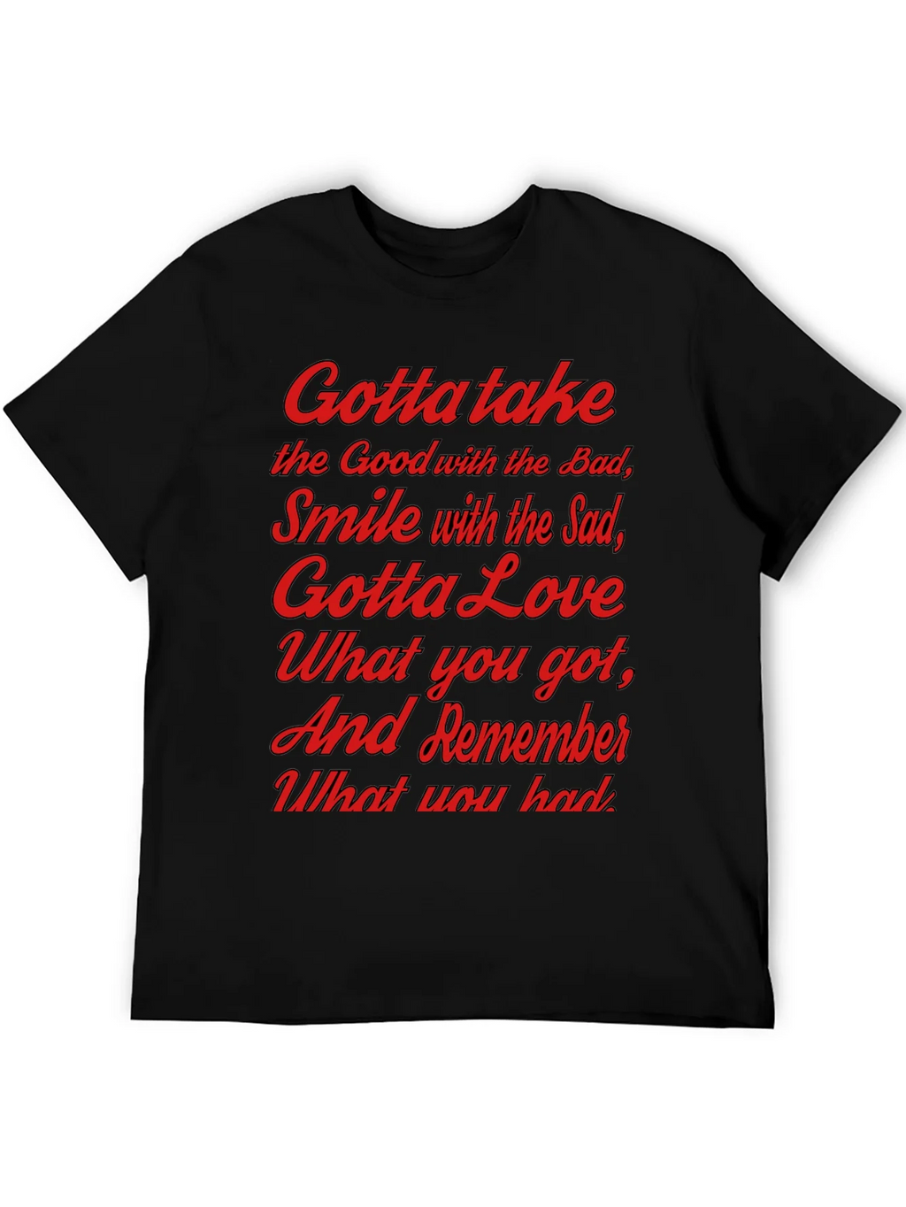 Gotta Take T-Shirt - Inspirational Graphic Tee