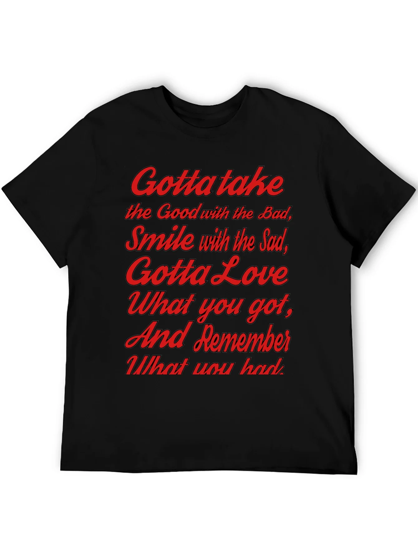 Gotta Take T-Shirt - Inspirational Graphic Tee