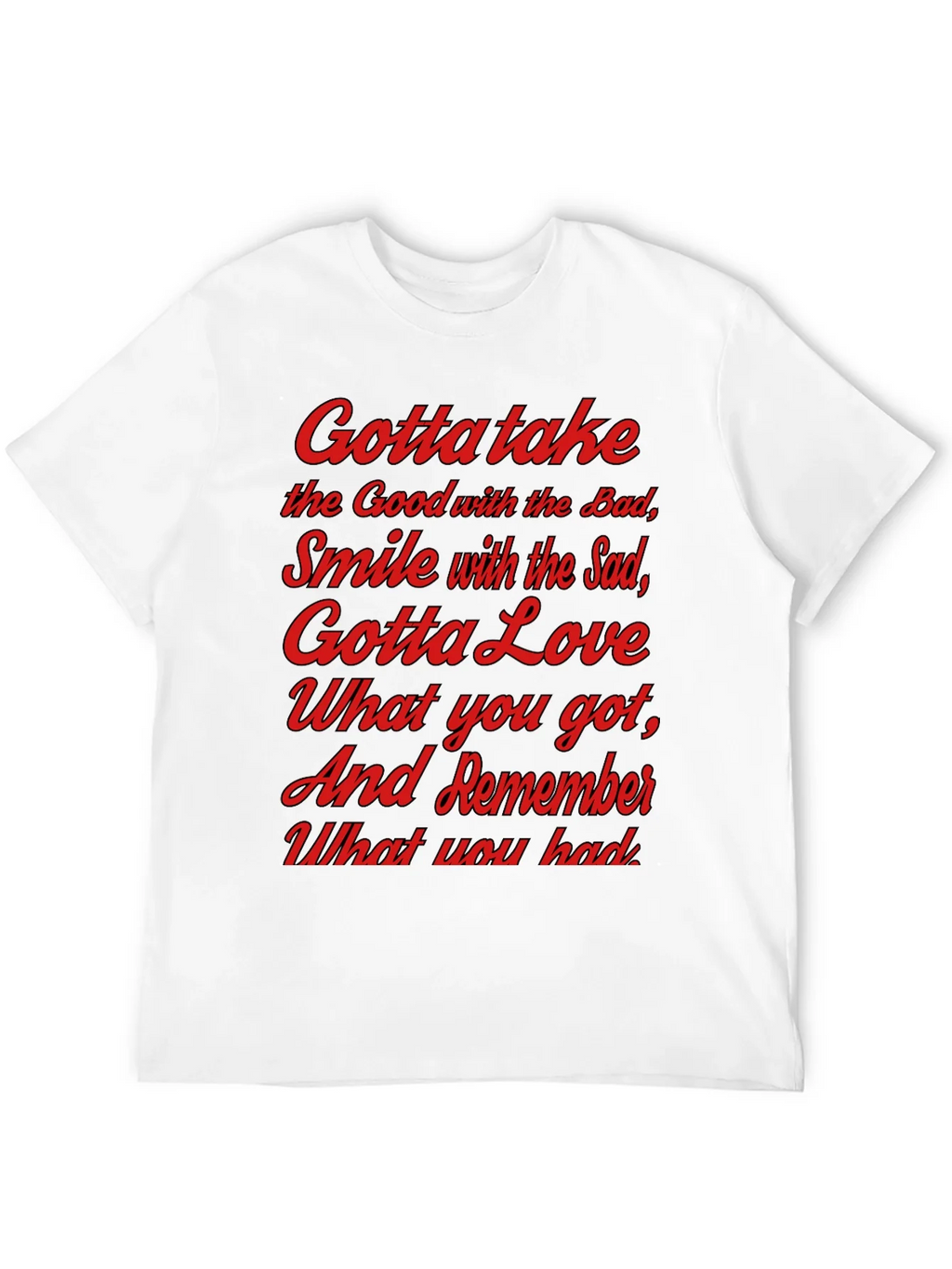 Gotta Take T-Shirt - Inspirational Graphic Tee