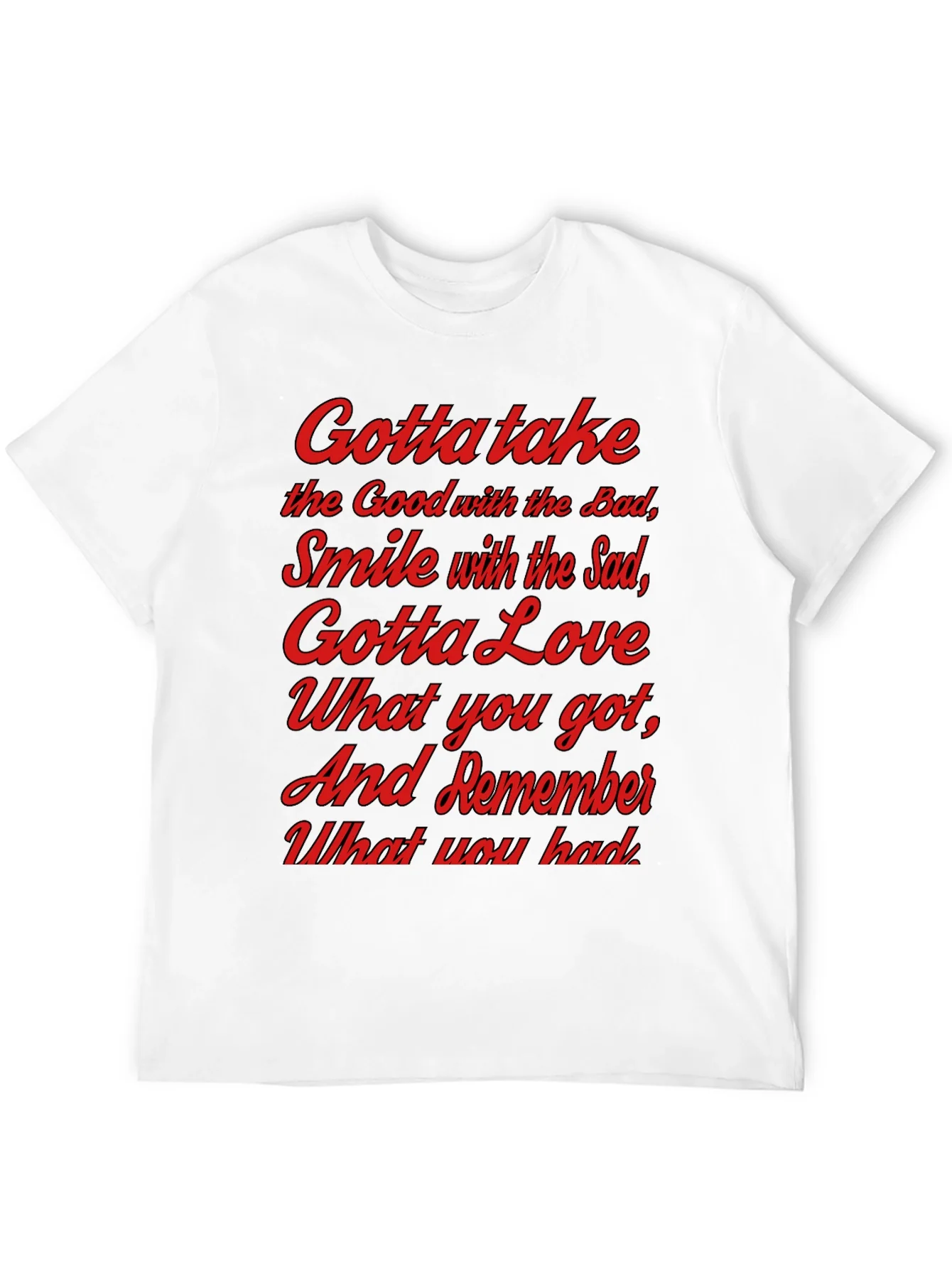 Gotta Take T-Shirt - Inspirational Graphic Tee