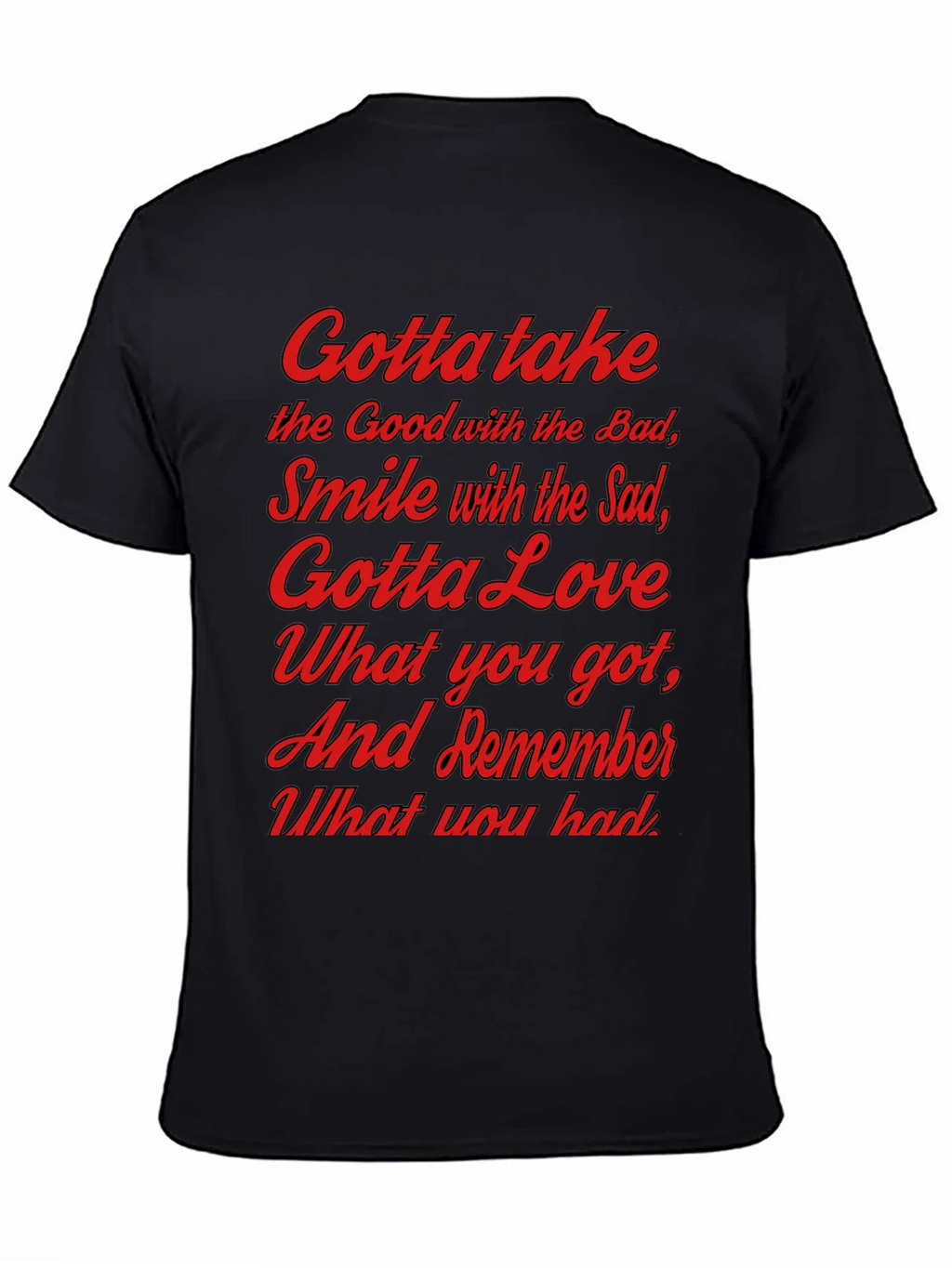 Gotta Take T-Shirt - Inspirational Graphic Tee