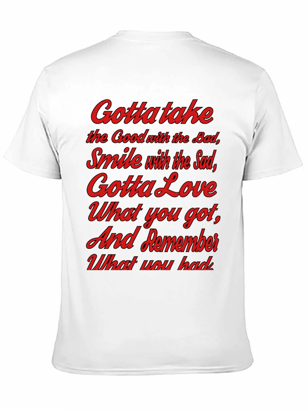 Gotta Take T-Shirt - Inspirational Graphic Tee