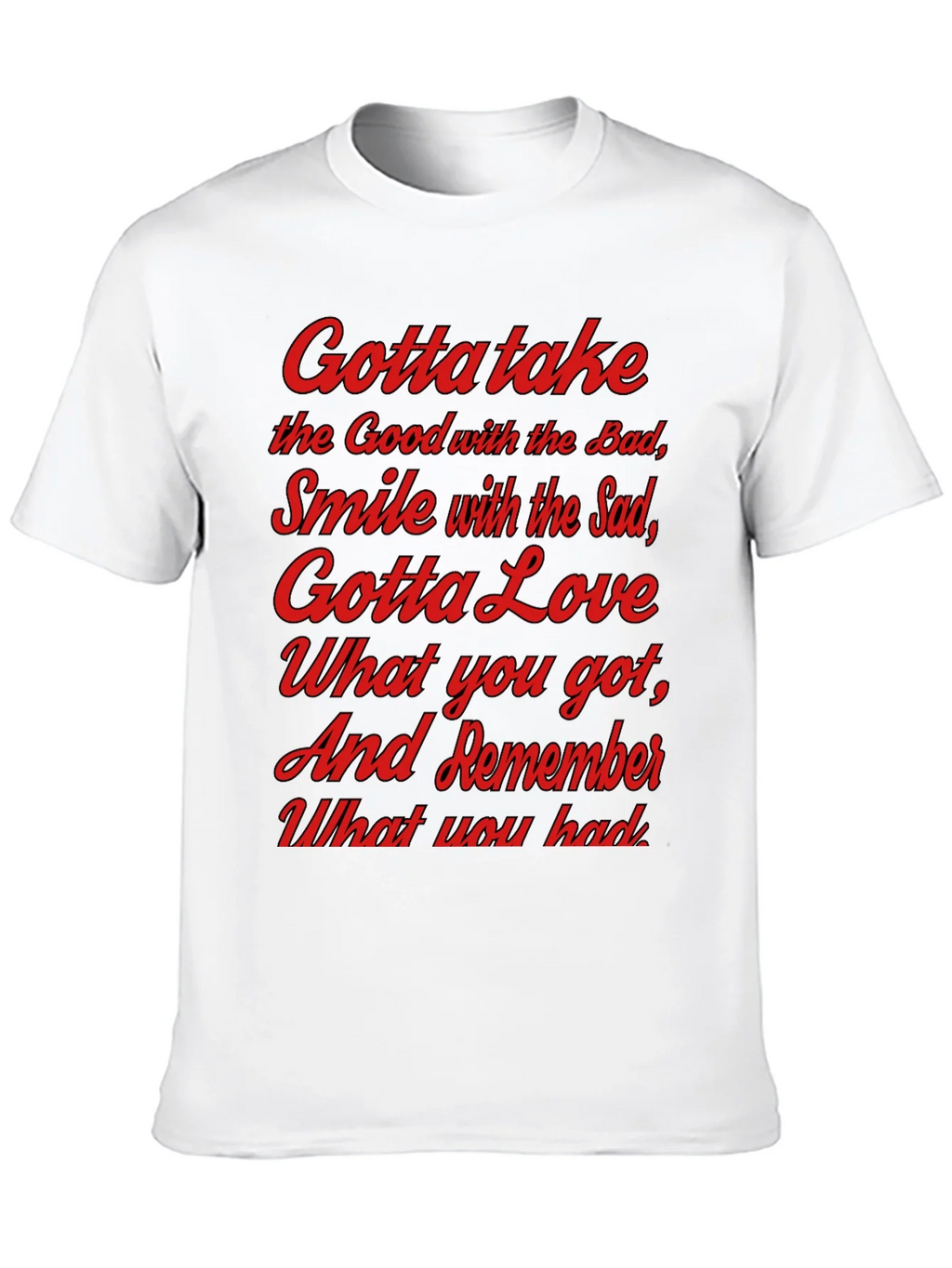 Gotta Take T-Shirt - Inspirational Graphic Tee