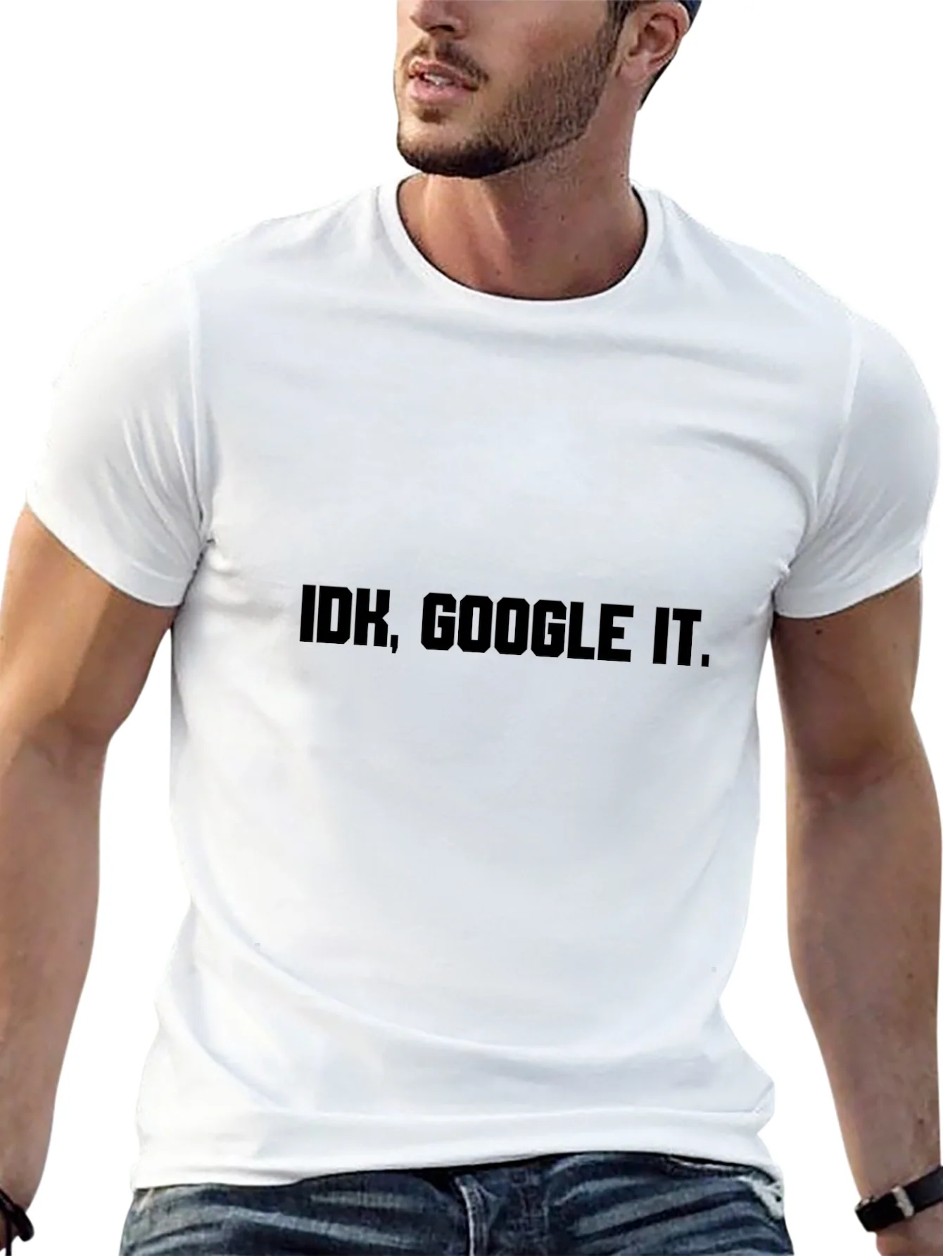 Idk Google It. Black T-Shirt - Sarcastic Humor Tee