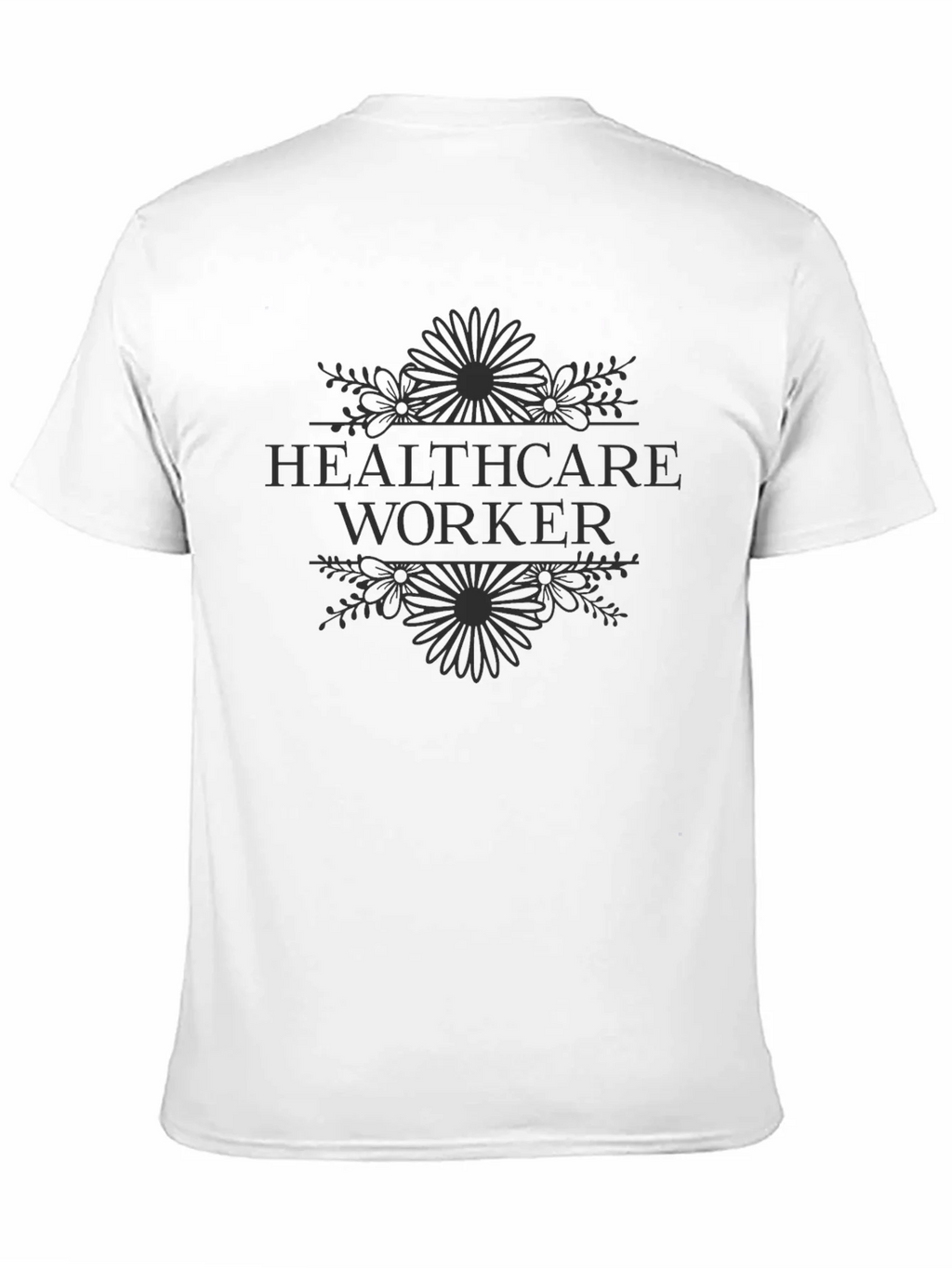 Healthcare Worker Floral T-Shirt
