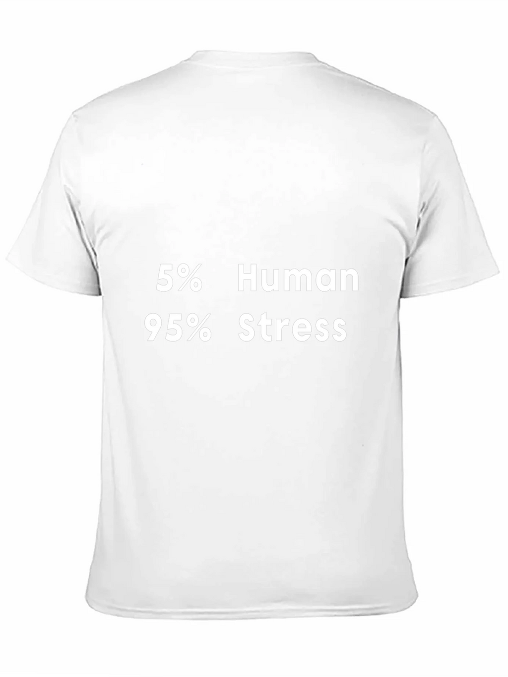 5% Human 95% Stress Graphic T-Shirt