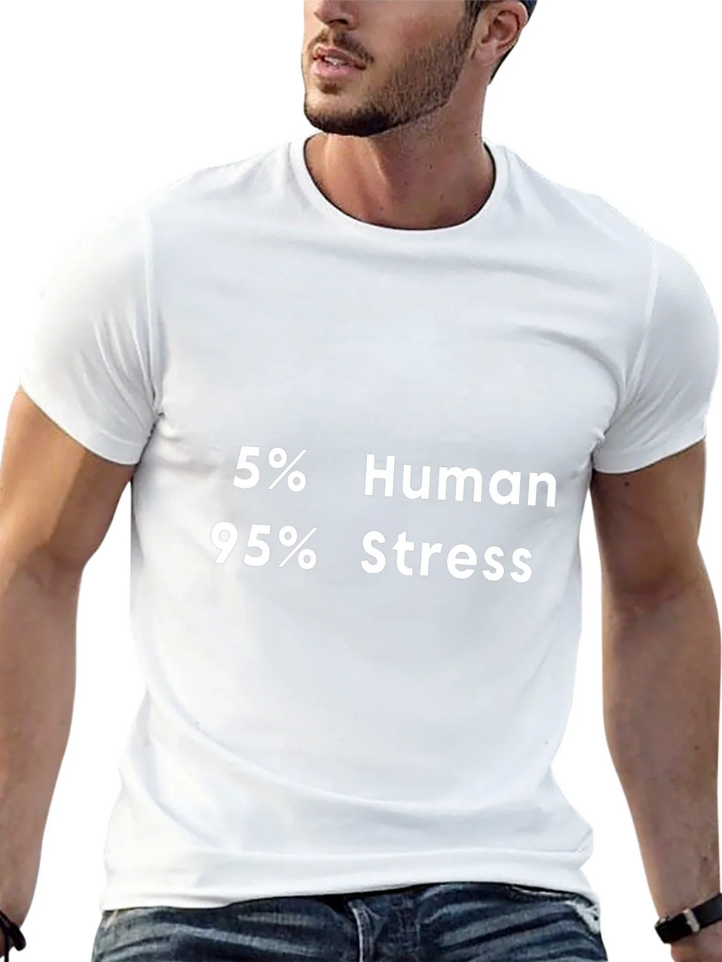 5% Human 95% Stress Graphic T-Shirt