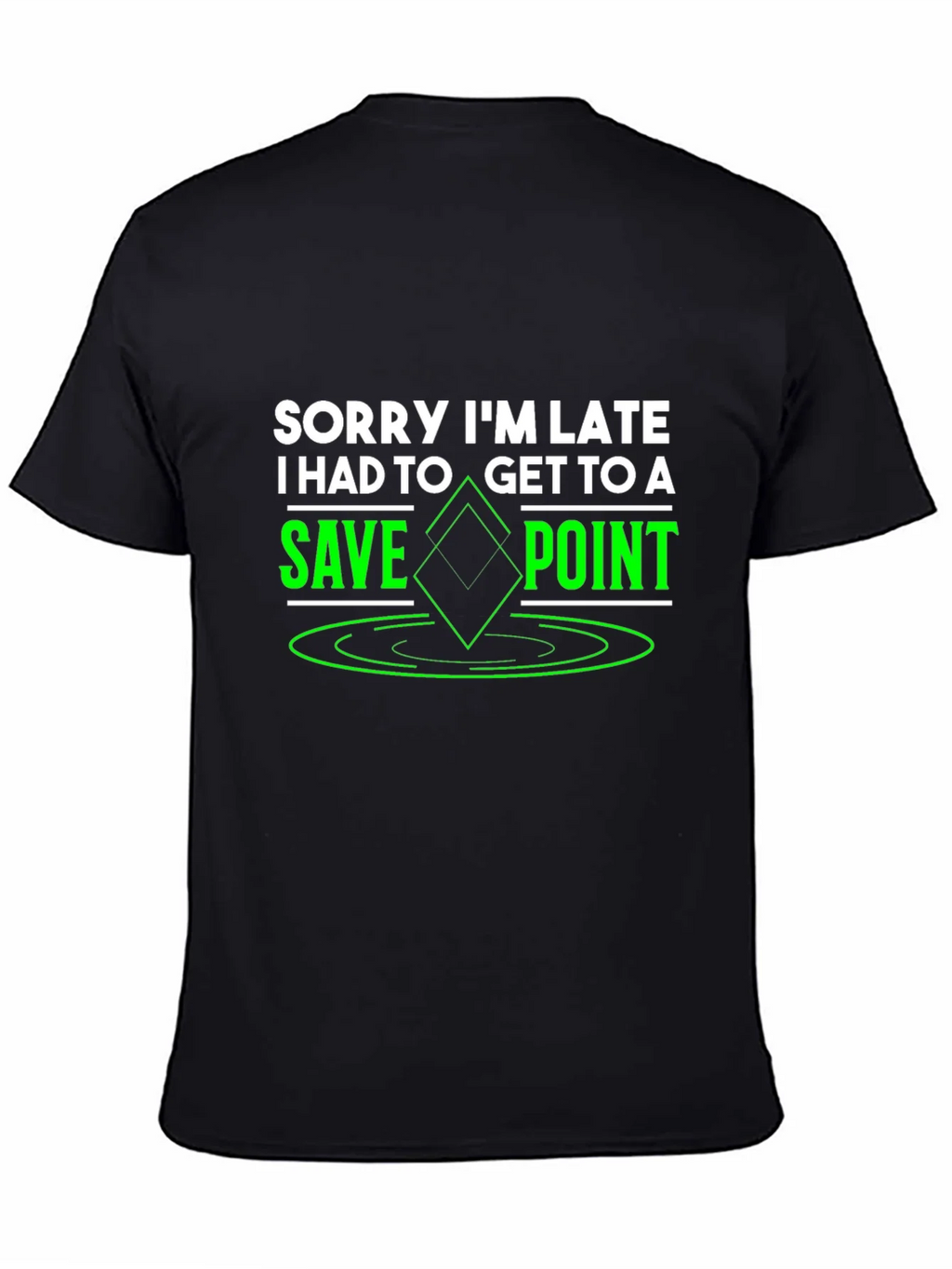 Sorry Im Late Save Point Black T-Shirt