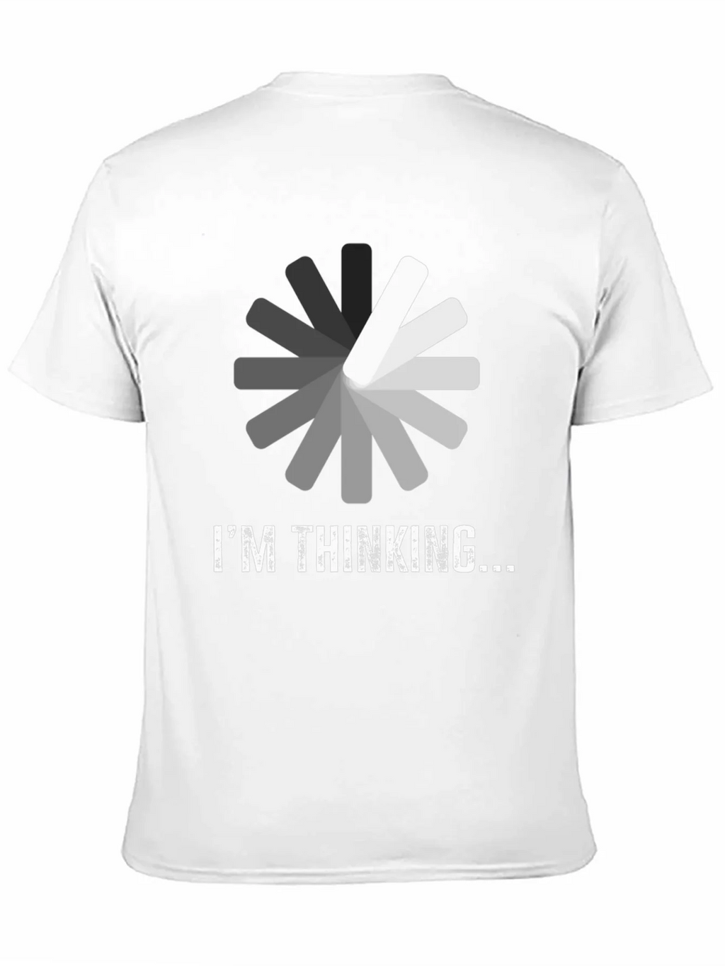 Im Thinking T-Shirt - Funny Loading Design
