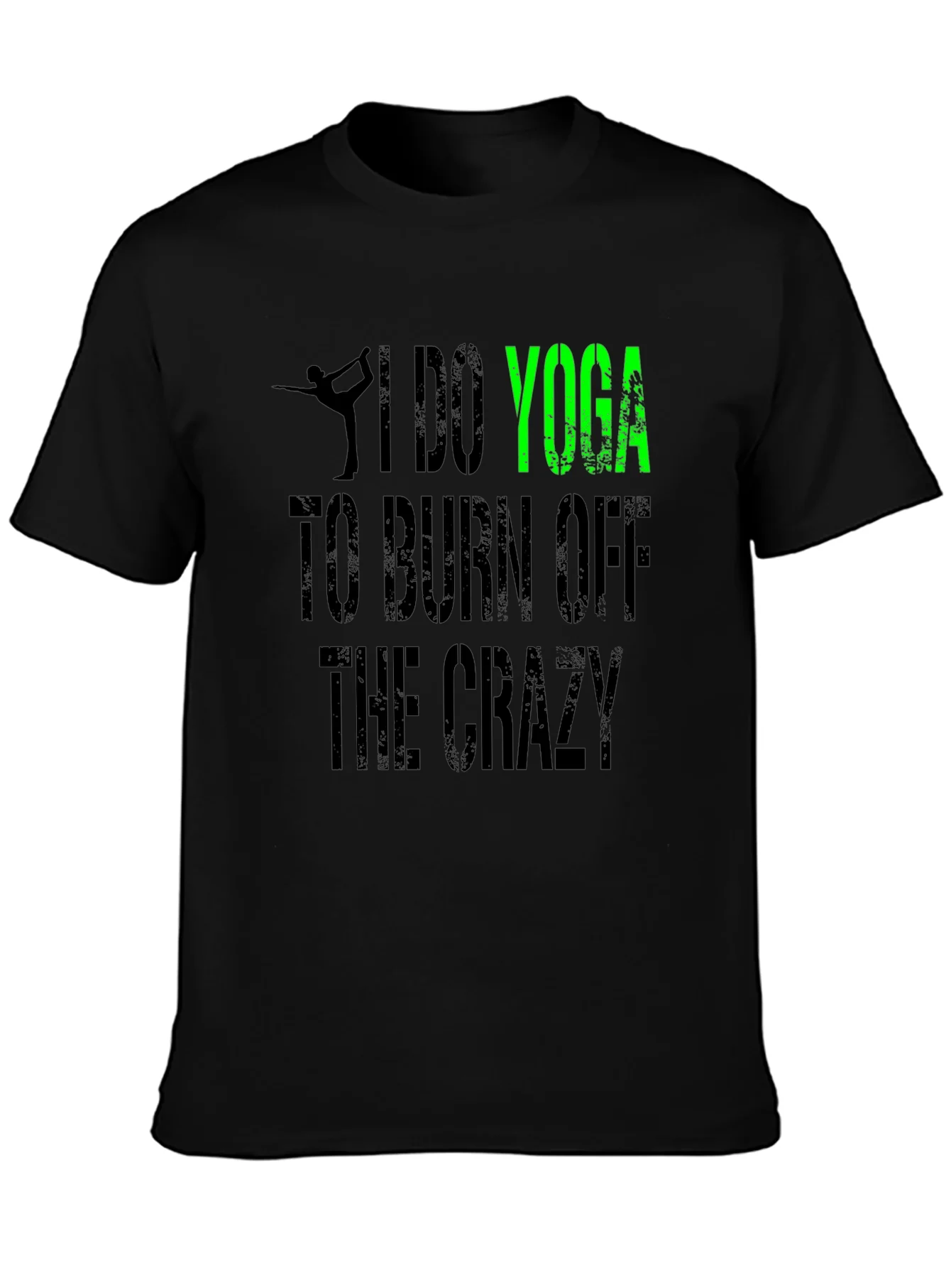 I Do Yoga to Burn Off The Crazy Black T-Shirt