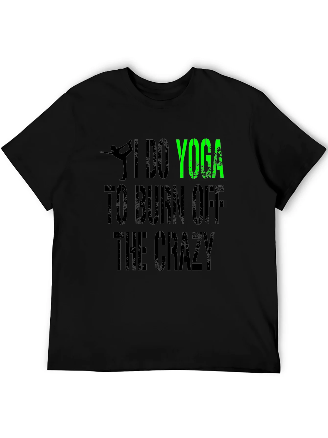 I Do Yoga to Burn Off The Crazy Black T-Shirt