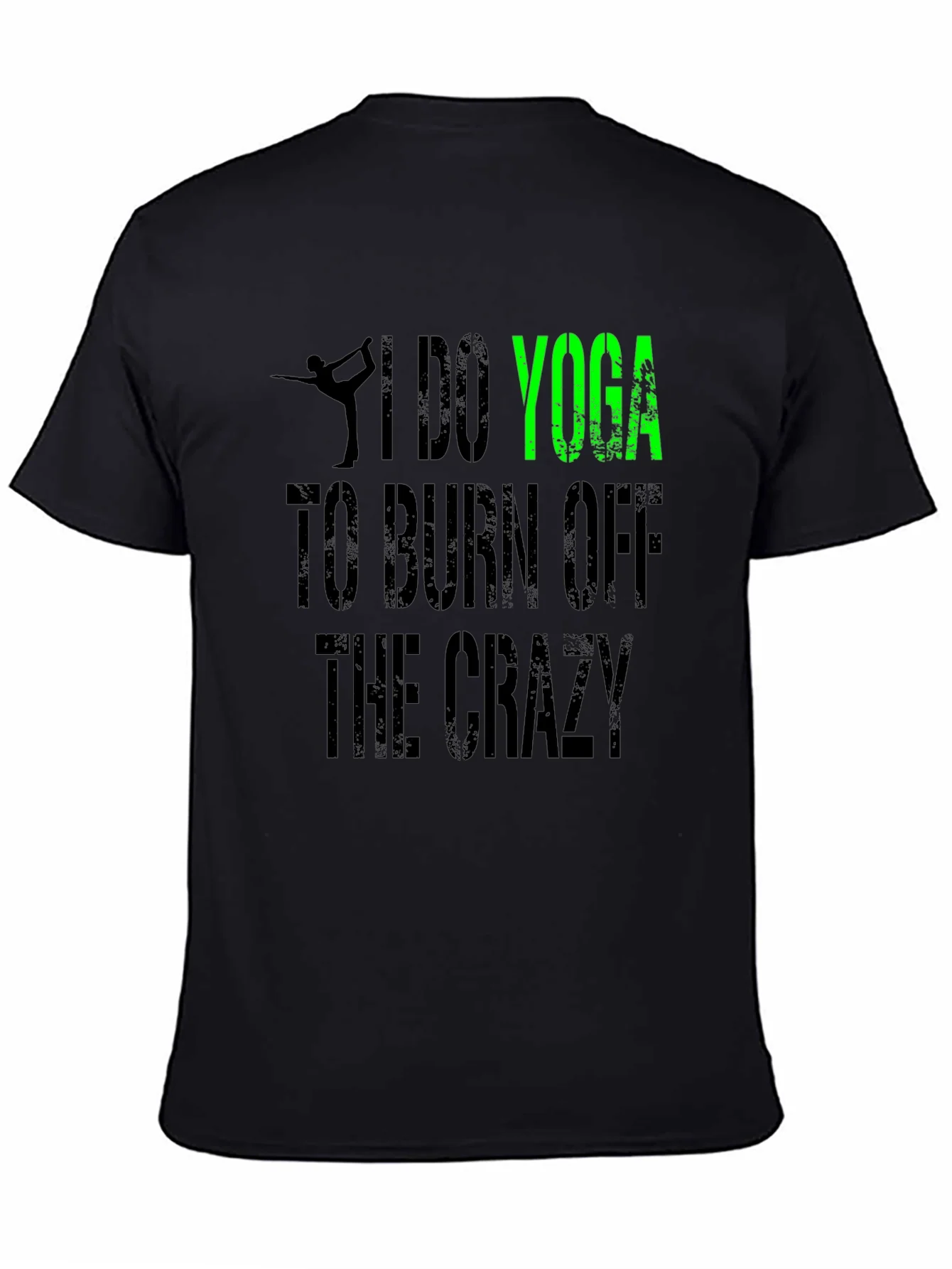 I Do Yoga to Burn Off The Crazy Black T-Shirt