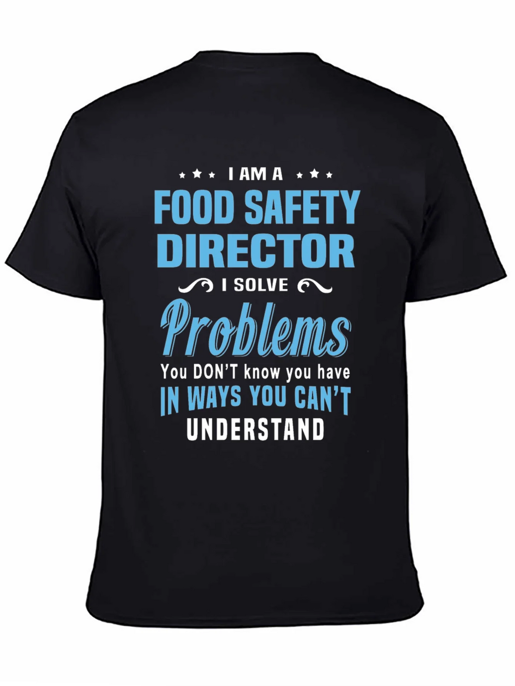 Food Safety Director T-Shirt: I Solve Problems