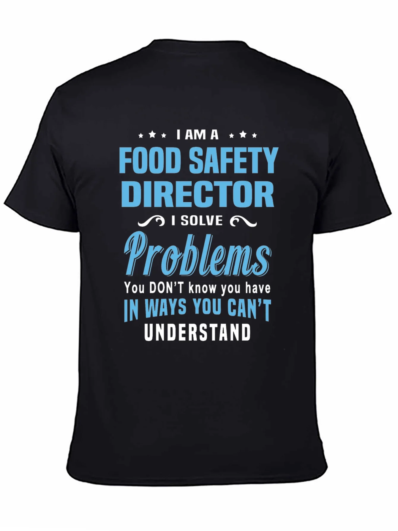Food Safety Director T-Shirt: I Solve Problems