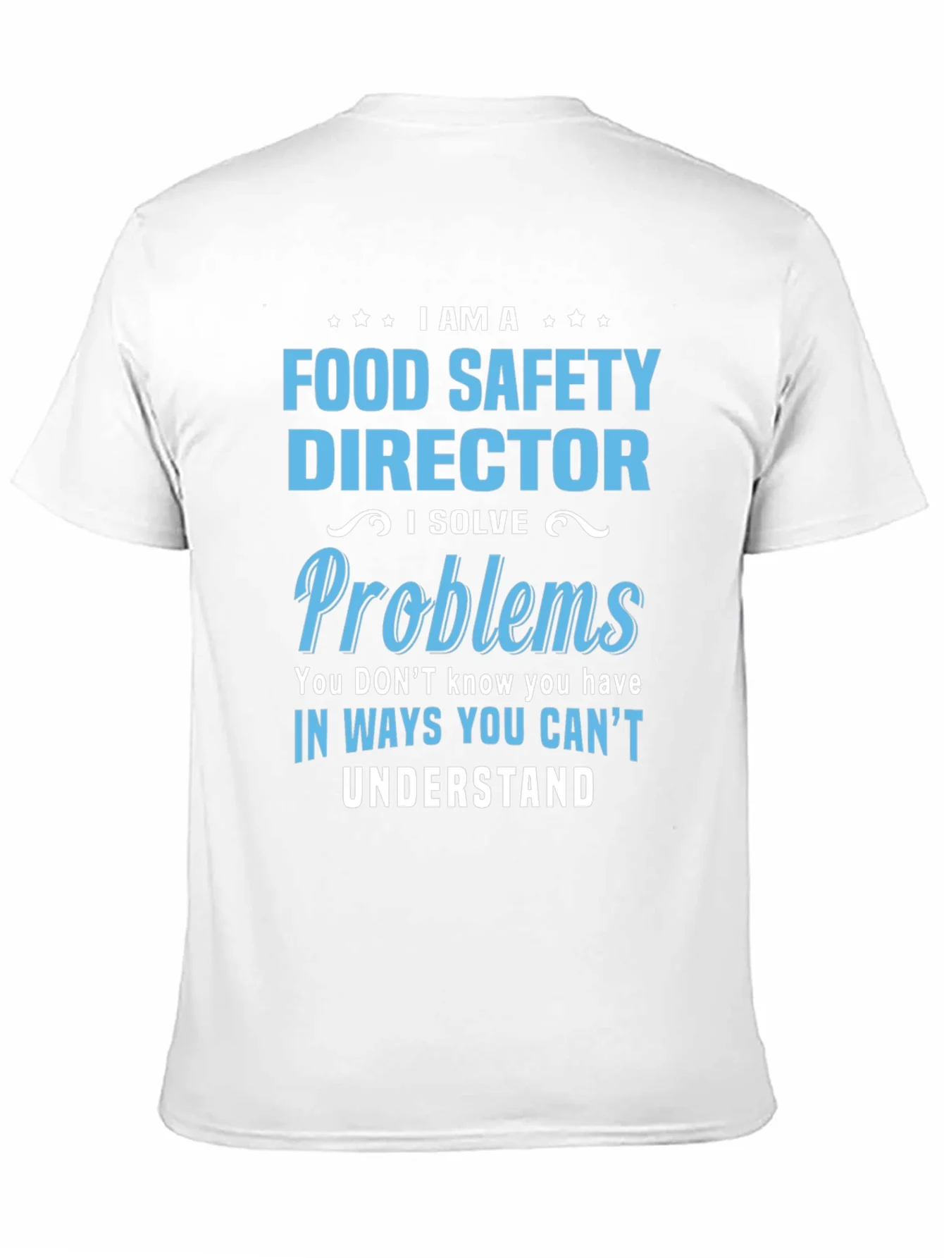 Food Safety Director T-Shirt: I Solve Problems