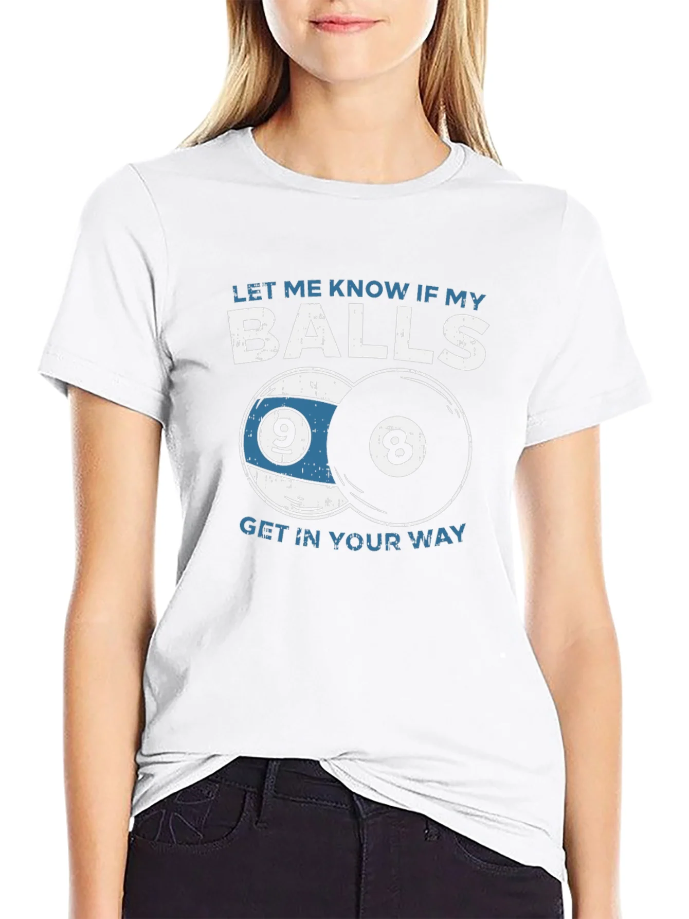 Funny Billiards T-Shirt - Let Me Know If My Balls...