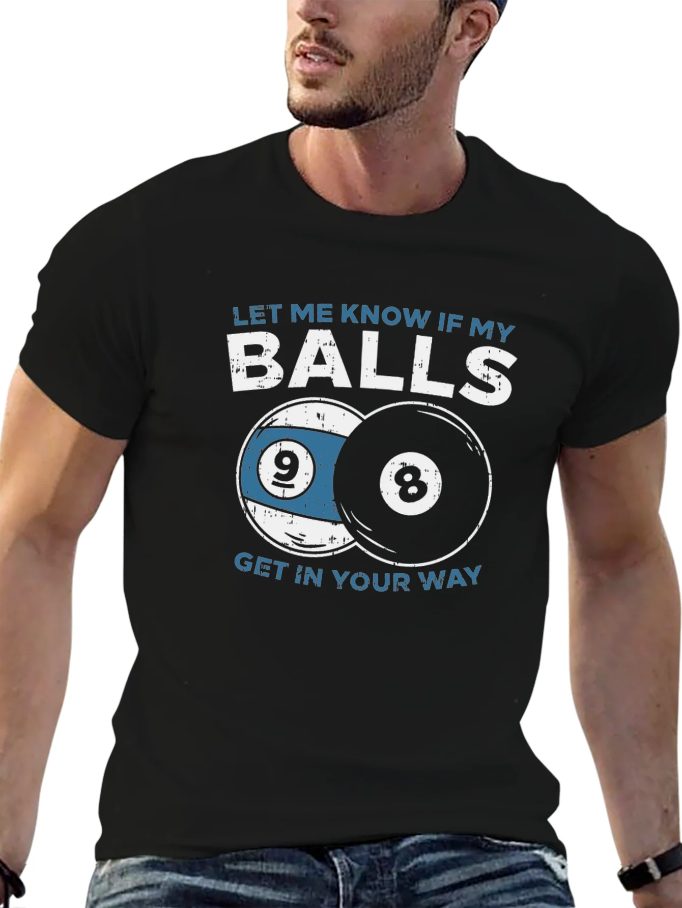 Funny Billiards T-Shirt - Let Me Know If My Balls...