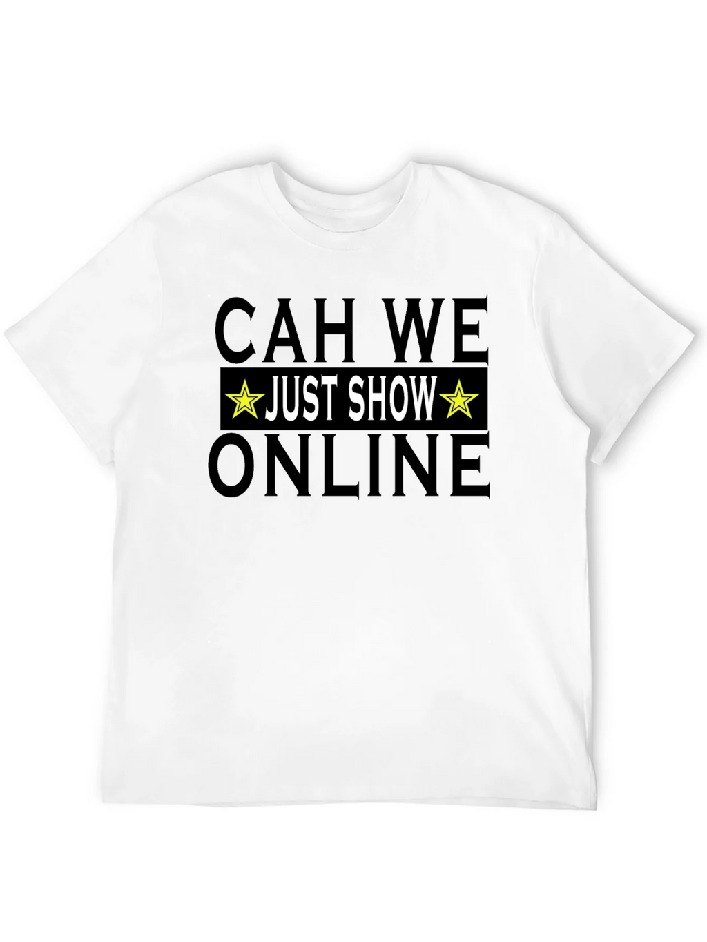 CAH WE Just Show Online T-Shirt