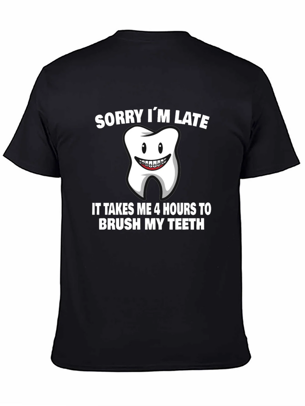 Funny Sorry Im Late Tooth T-Shirt
