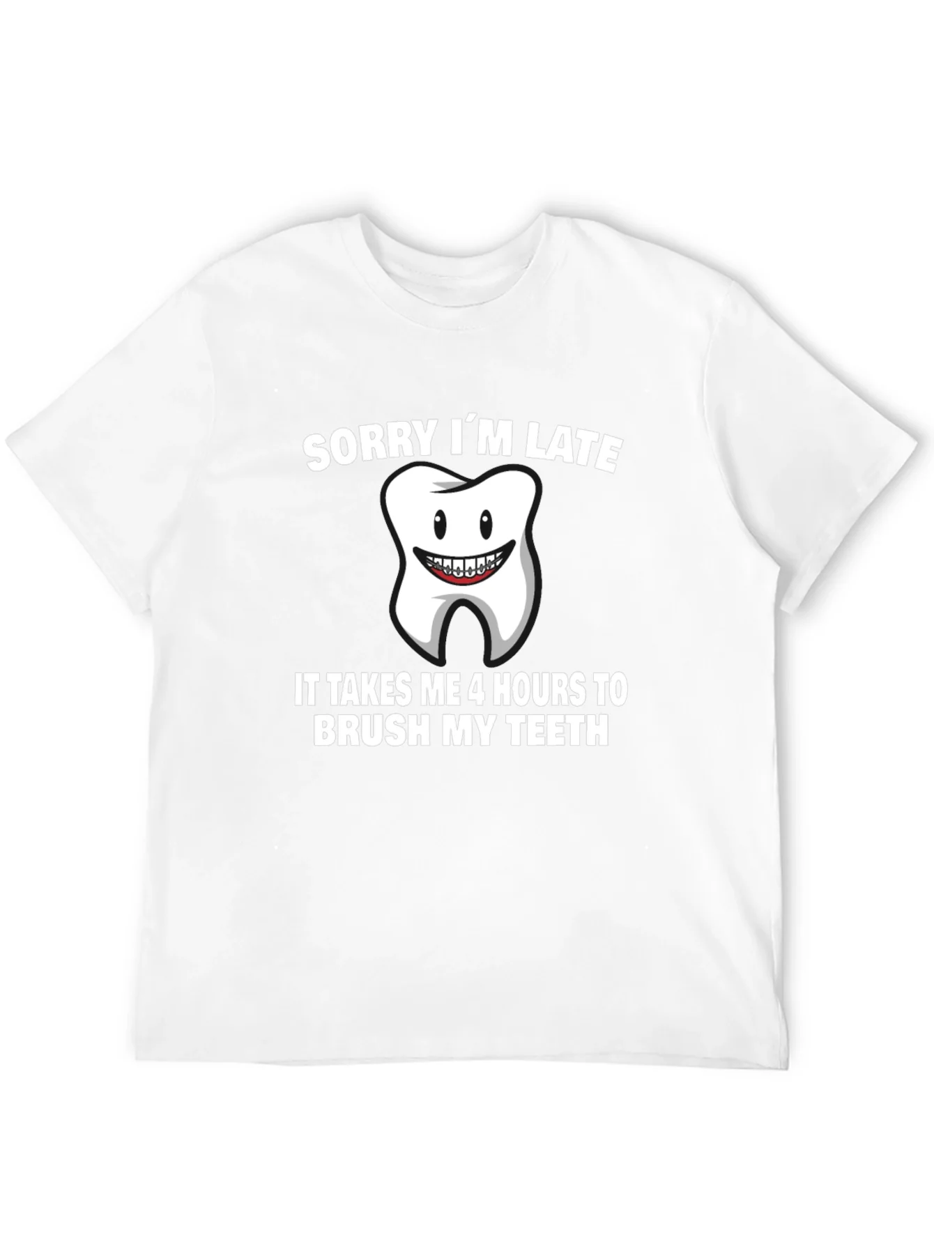 Funny Sorry Im Late Tooth T-Shirt