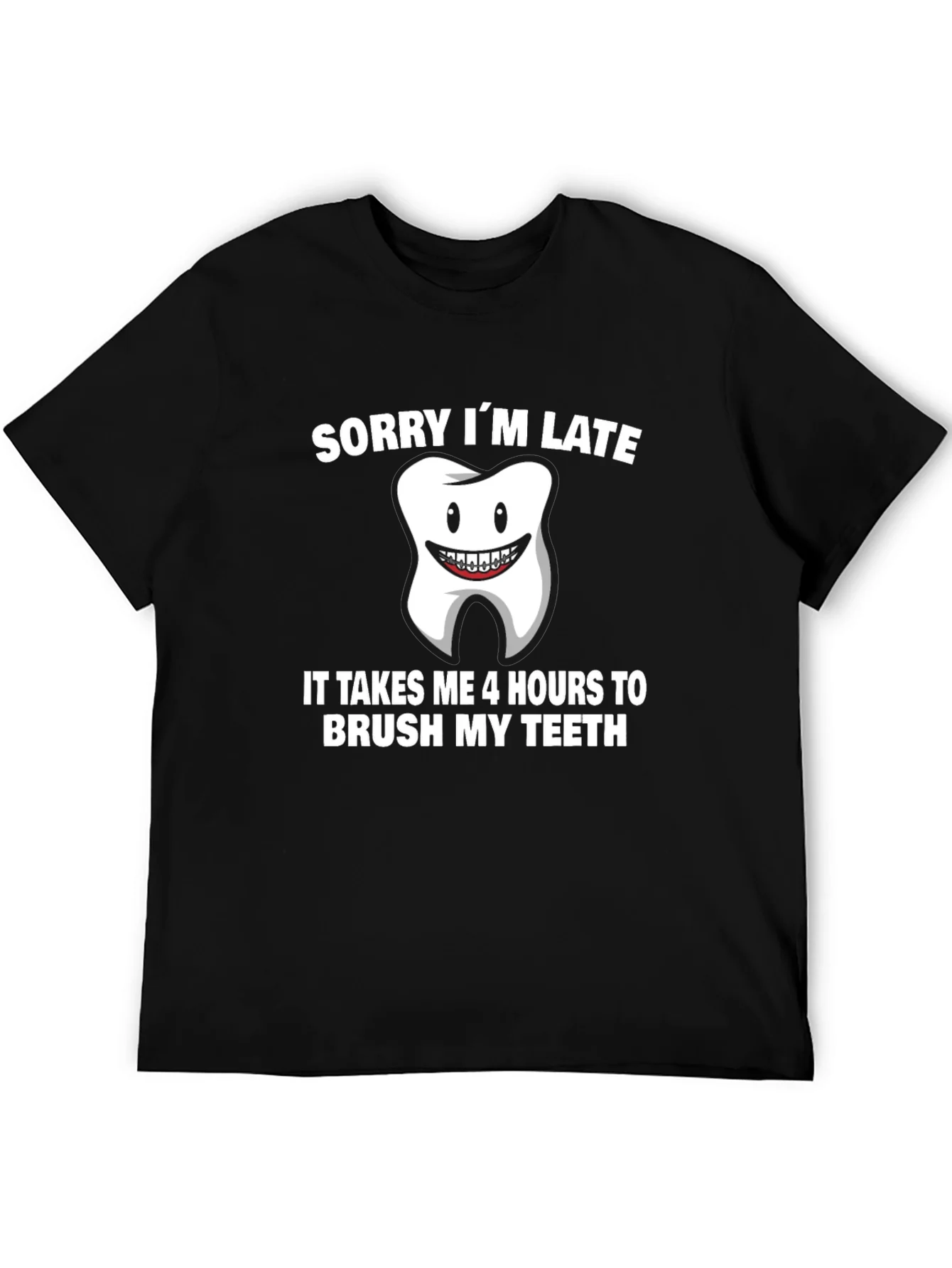 Funny Sorry Im Late Tooth T-Shirt
