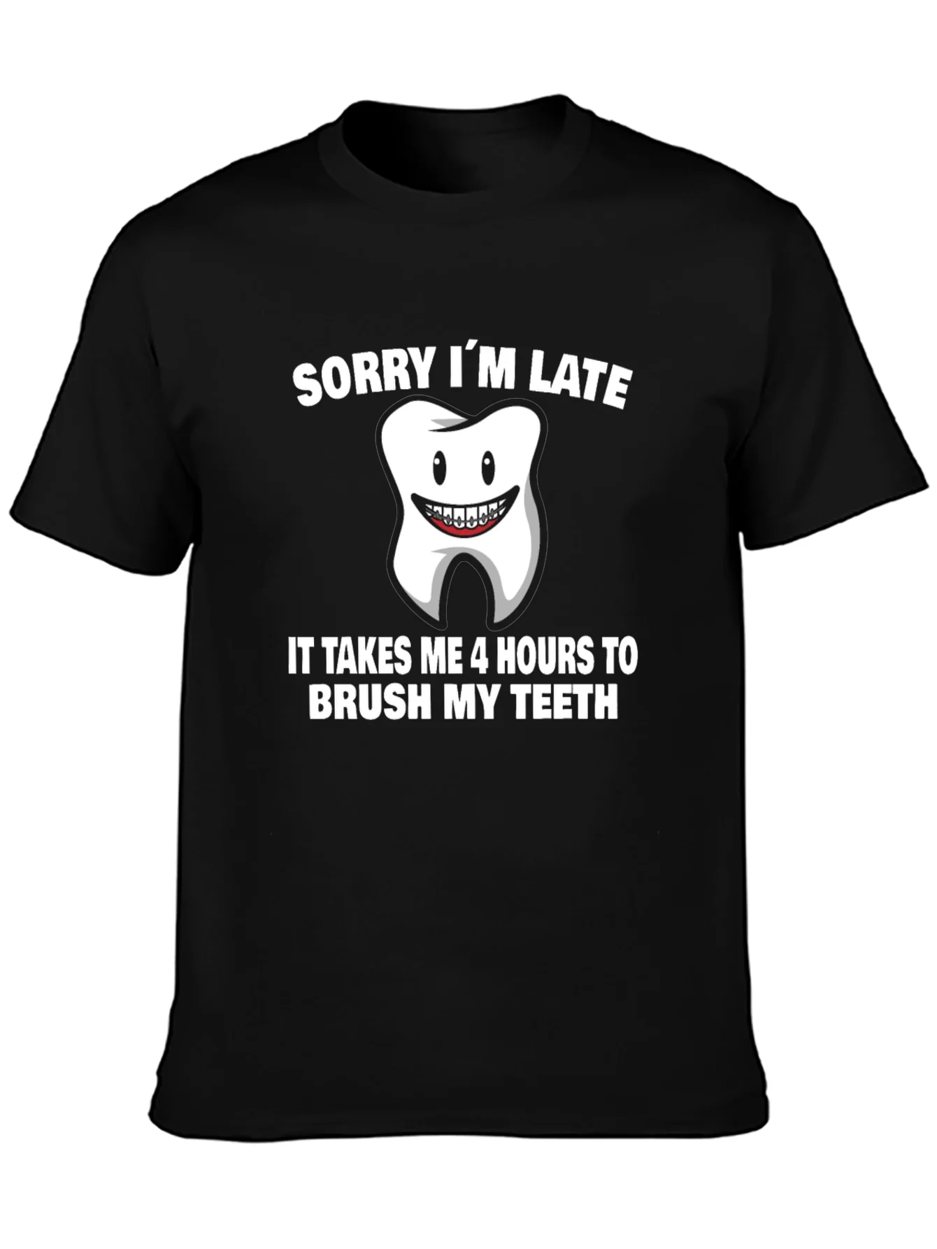 Funny Sorry Im Late Tooth T-Shirt