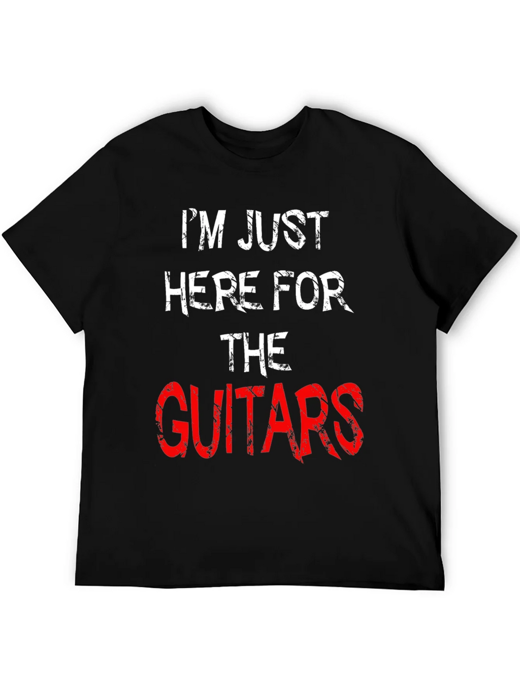 Im Just Here For The Guitars T-Shirt