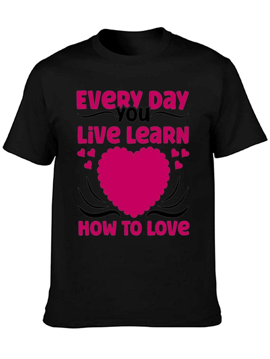 Love Every Day T-Shirt - Black Graphic Tee