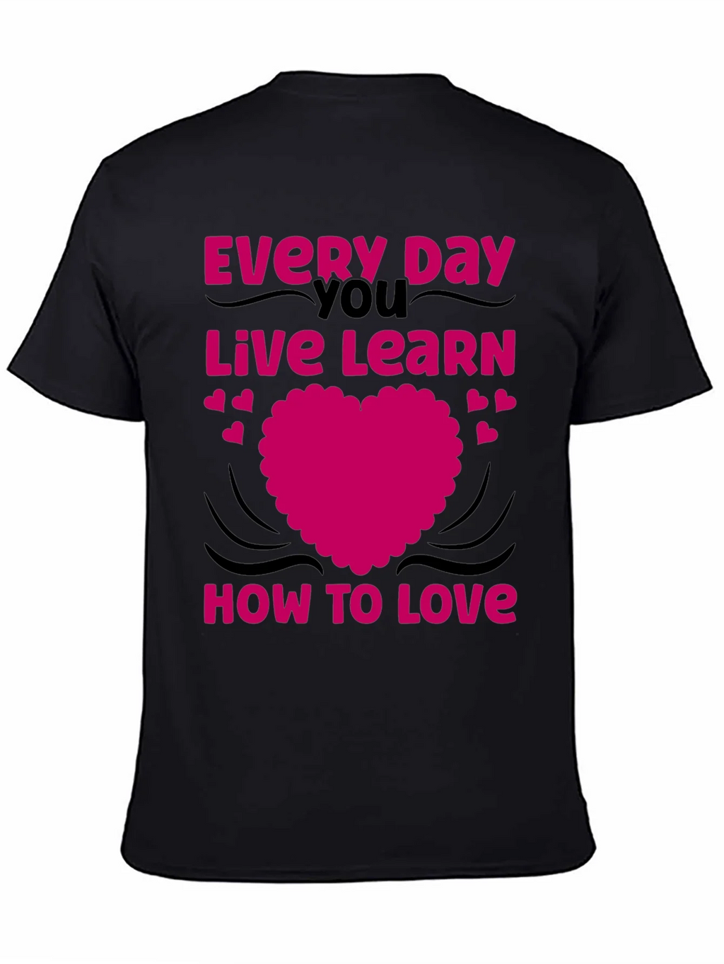 Love Every Day T-Shirt - Black Graphic Tee
