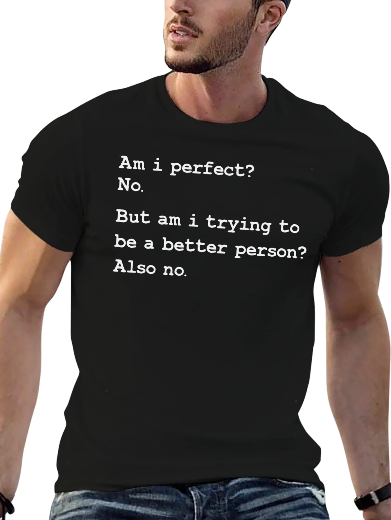 Humorous Graphic T-Shirt - Am I Perfect? No