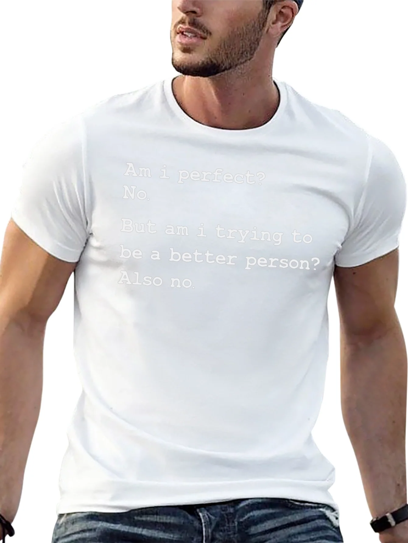 Humorous Graphic T-Shirt - Am I Perfect? No