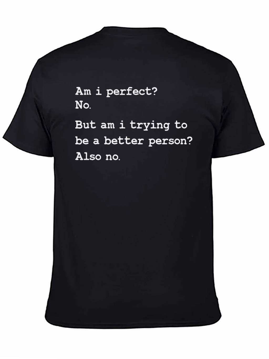 Humorous Graphic T-Shirt - Am I Perfect? No