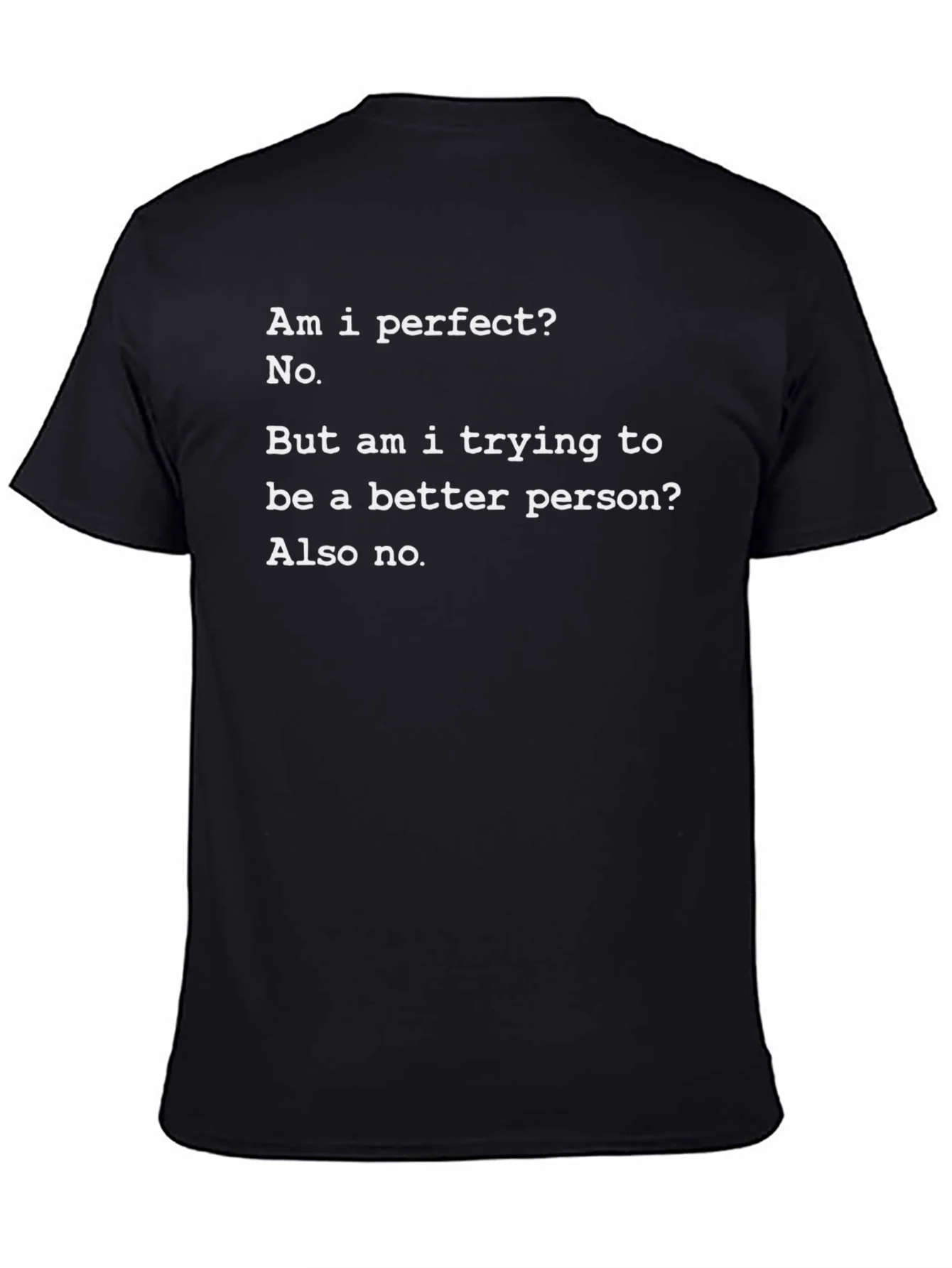 Humorous Graphic T-Shirt - Am I Perfect? No